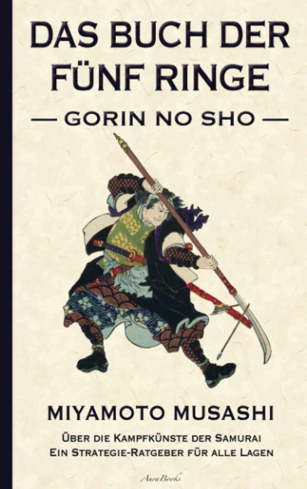 Das Buch der fünf Ringe (Gorin no Sho) – Über die Kampfkünste der Samurai: Ein Strategie-Ratgeber für alle Lagen Leisure & Fun