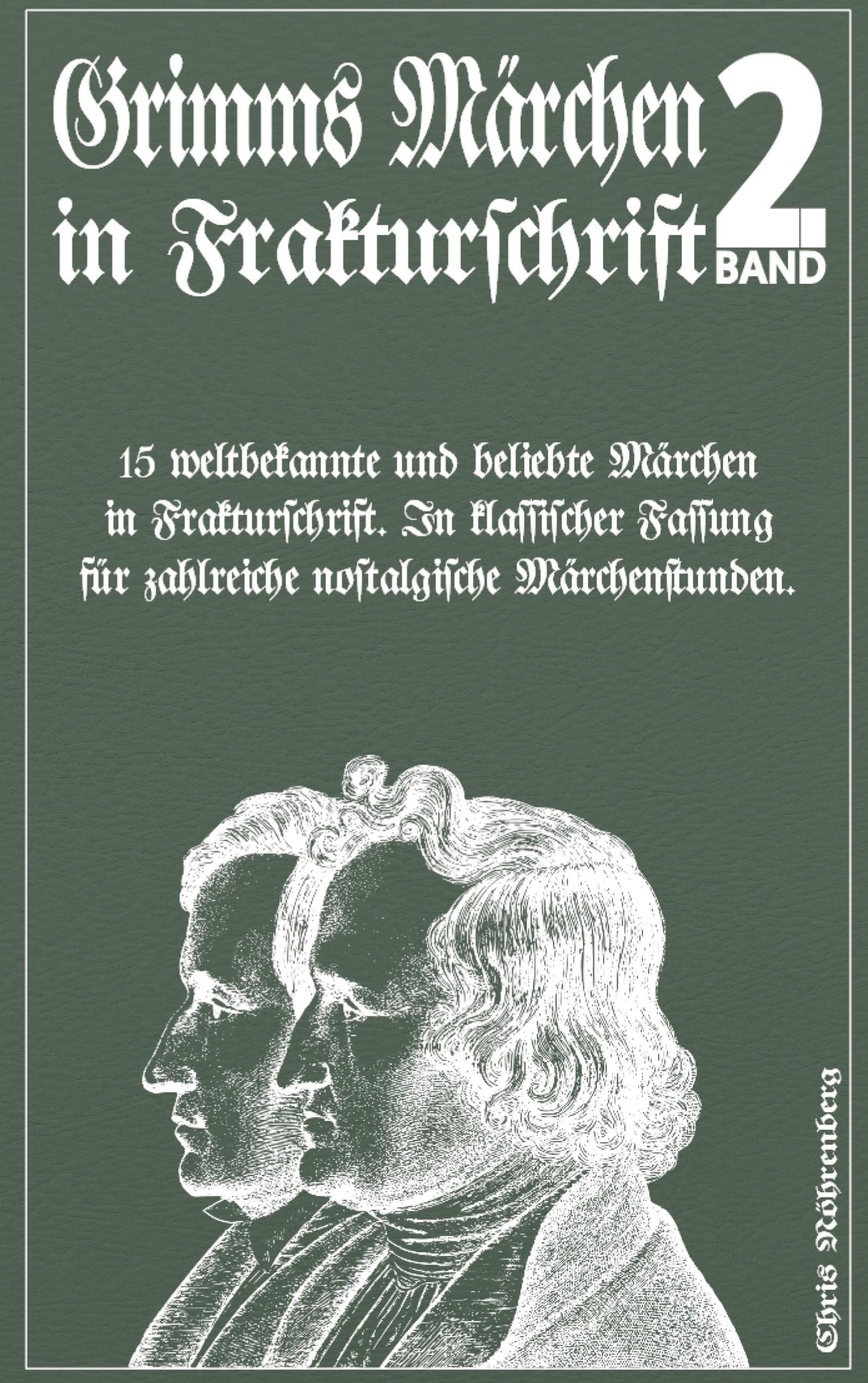 Grimms Märchen in Frakturschrift 2: 15 weltbekannte und beliebte Märchen in Frakturschrift. In klassischer Fassung für zahlreiche nostalgische Märchenstunden. Contemporary literature Books