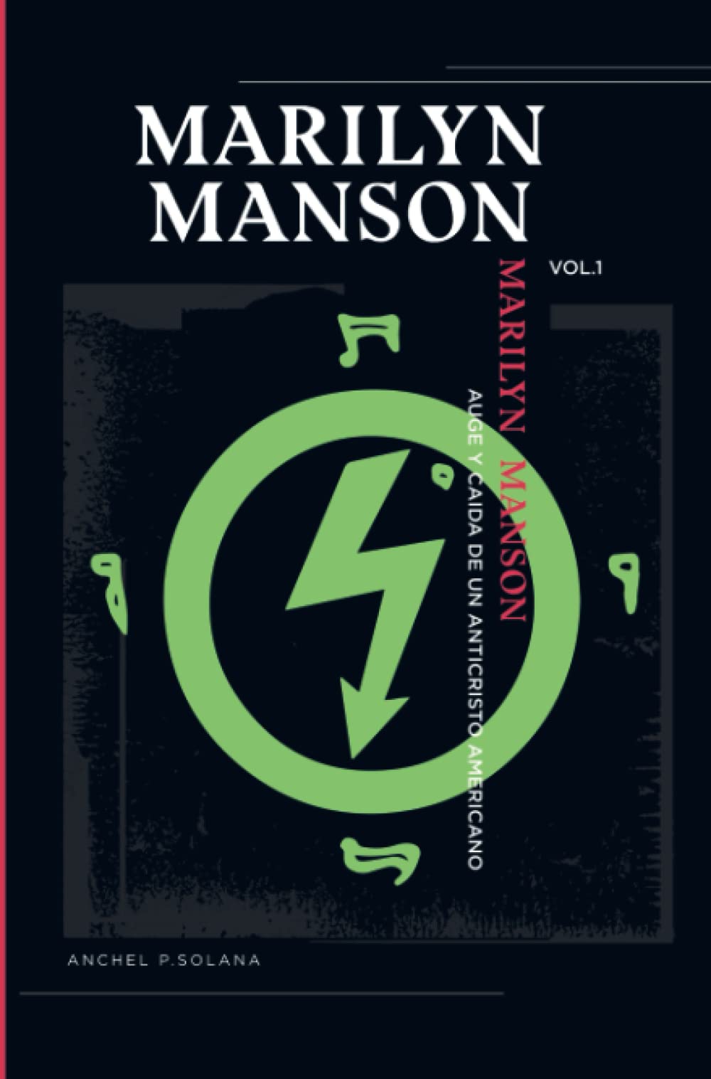 Marilyn Manson: Auge y Caída de un Anticristo Americano Voumen I book