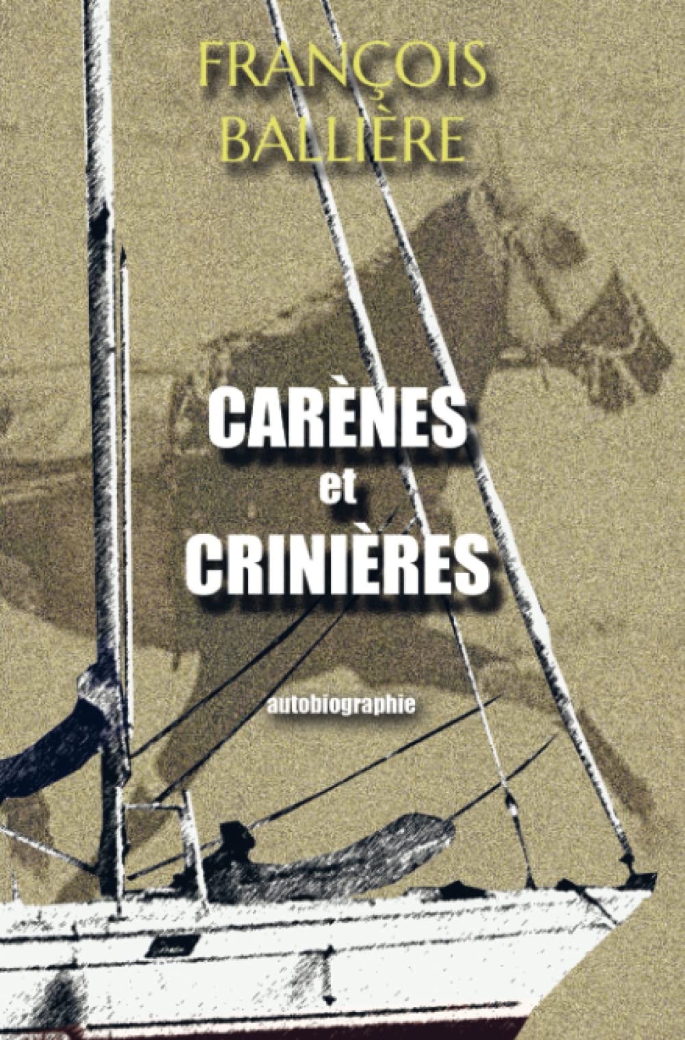 Carènes et Crinières: autobiographie Memories