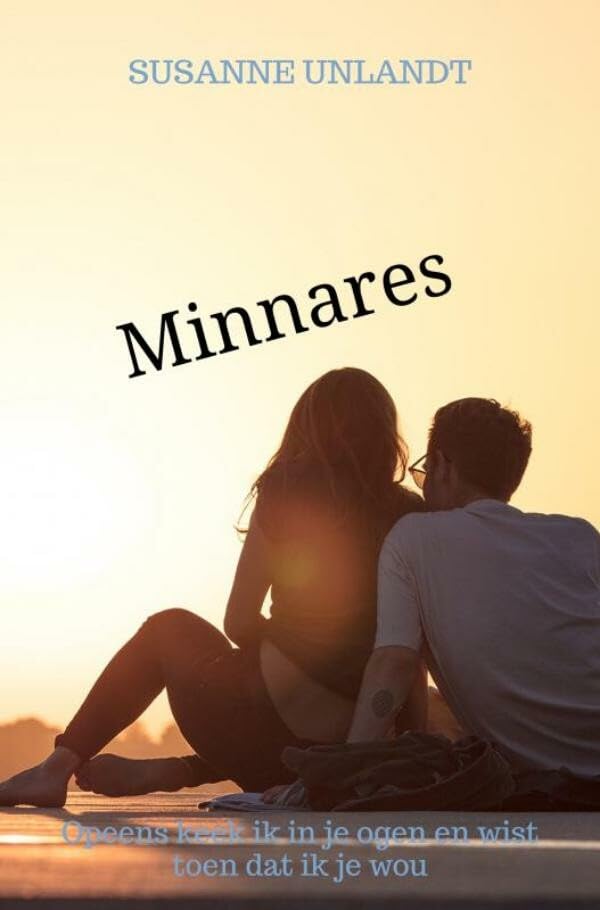 Minnares: Opeens keek ik in je ogen en wist toen dat ik je wou Novels & Short Stories
