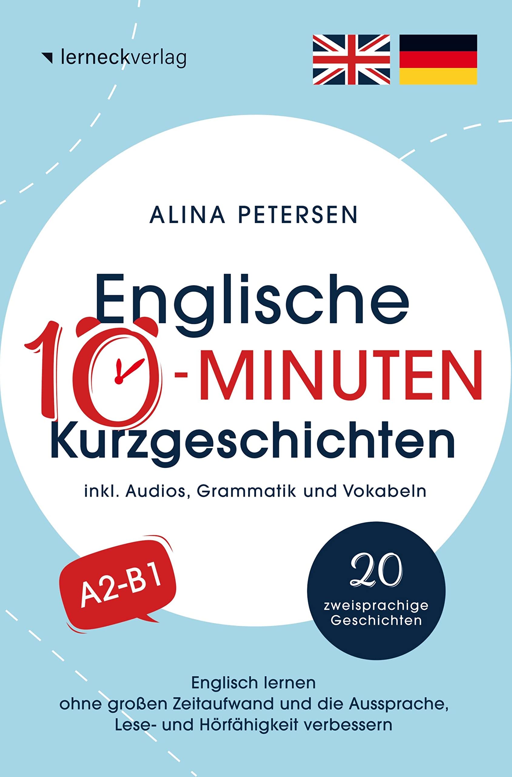 Englische 10-Minuten Kurzgeschichten: Englisch lernen ohne großen Zeitaufwand und die Aussprache, Lese- und Hörfähigkeit verbessern Study Guides