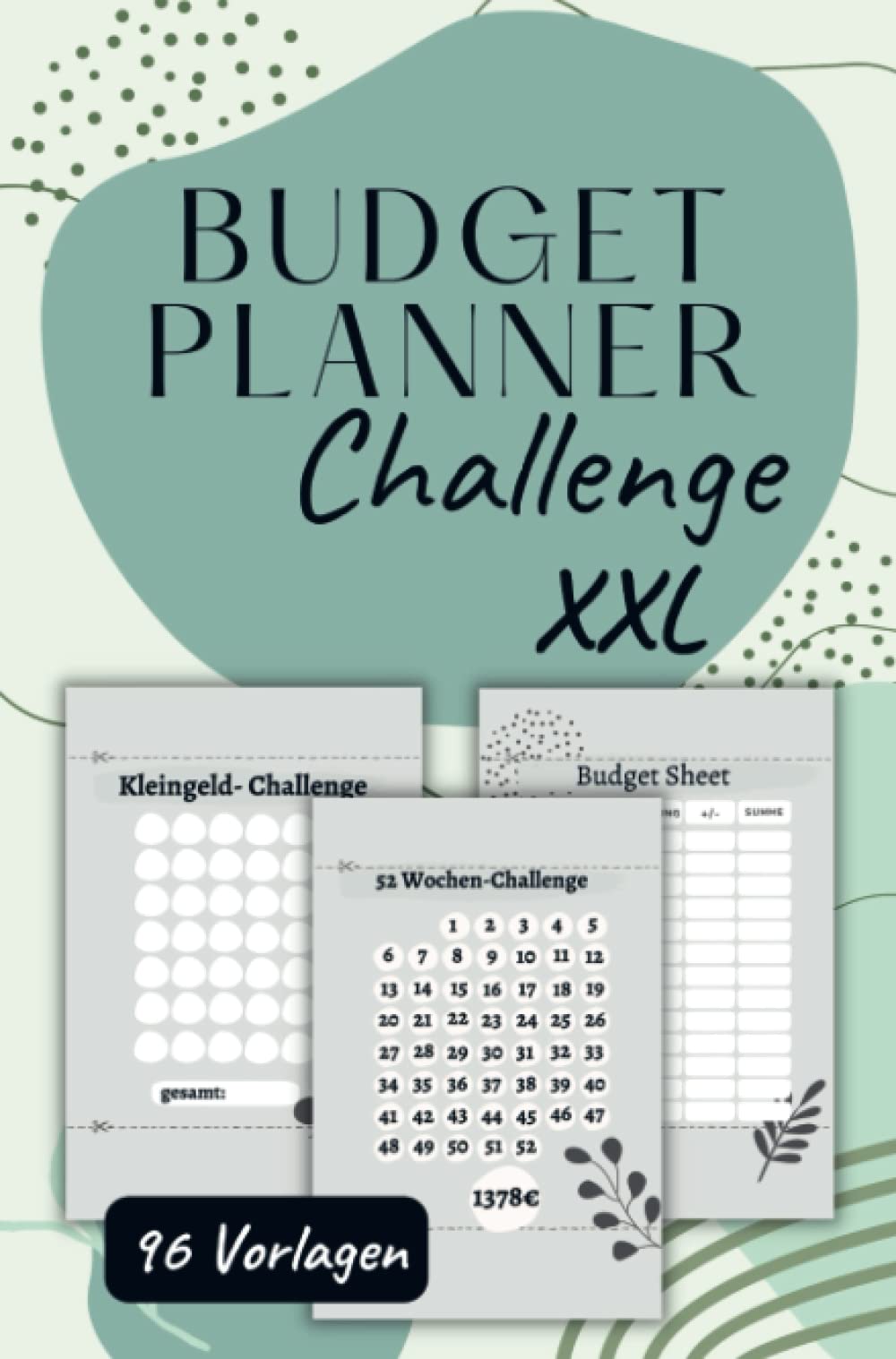 Budget Planner Challenge XXL: 65 Sparchallenges + 31 neutrale Budget Sheets/Sinking Funds. Geld sparen und reich werden mit der Umschlagmethode. Business, Finance & Career