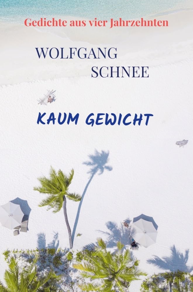 Kaum Gewicht: Gedichte aus vier Jahrzehnten Poetry
