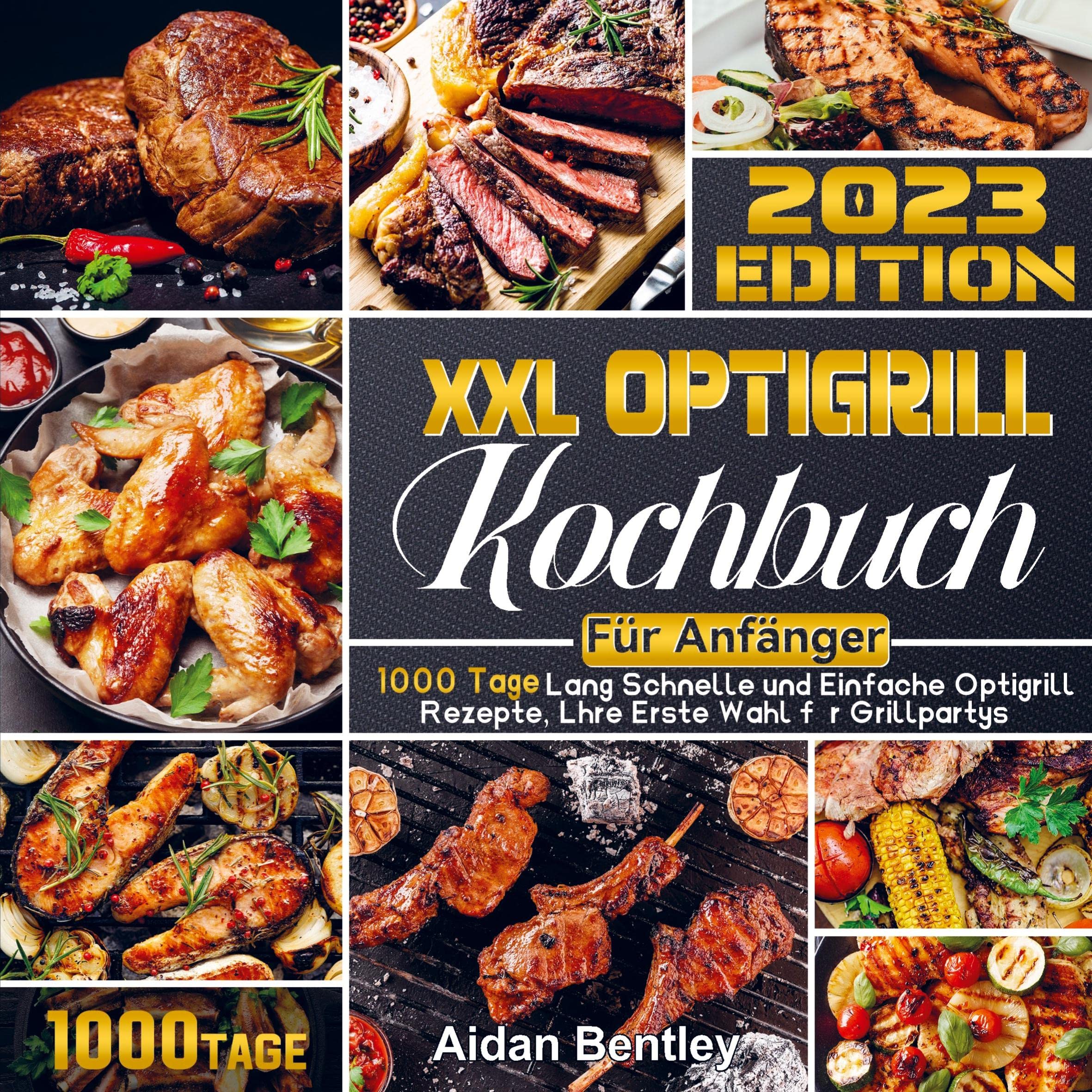 XXL Optigrill Kochbuch Für Anfänger: 1000 Tage Lang Schnelle und Einfache Optigrill Rezepte, Lhre Erste Wahl für Grillpartys Leisure, Home & Garden