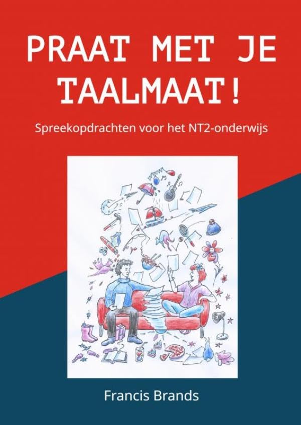 Praat met je Taalmaat!: Spreekopdrachten voor het NT2-onderwijs Foreign Languages ​​& Dictionaries