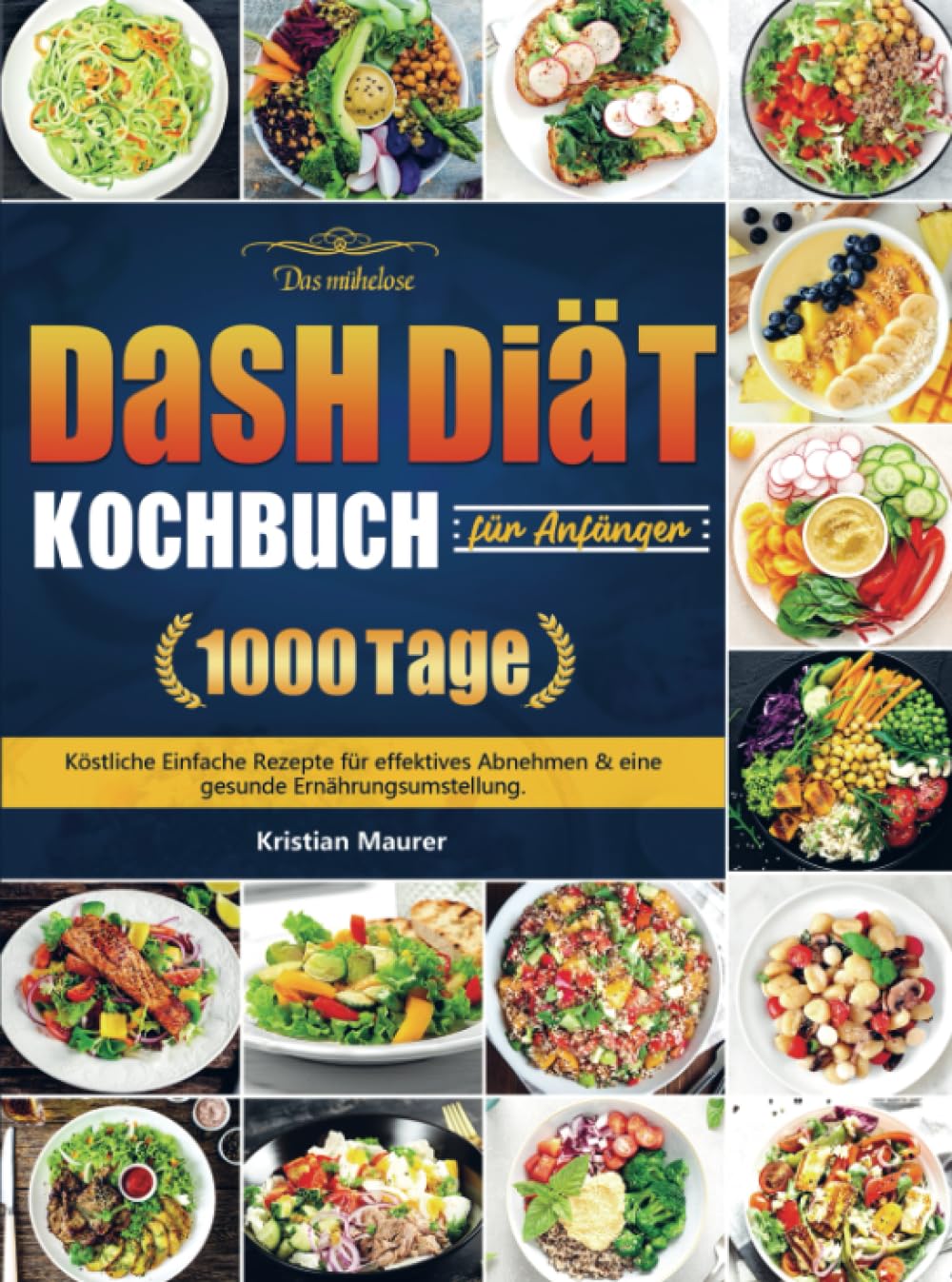 Das mühelose DASH Diät-Kochbuch für Anfänger: 1000 Tage Köstliche Einfache Rezepte für effektives Abnehmen & eine gesunde Ernährungsumstellung. Leisure, Home & Garden