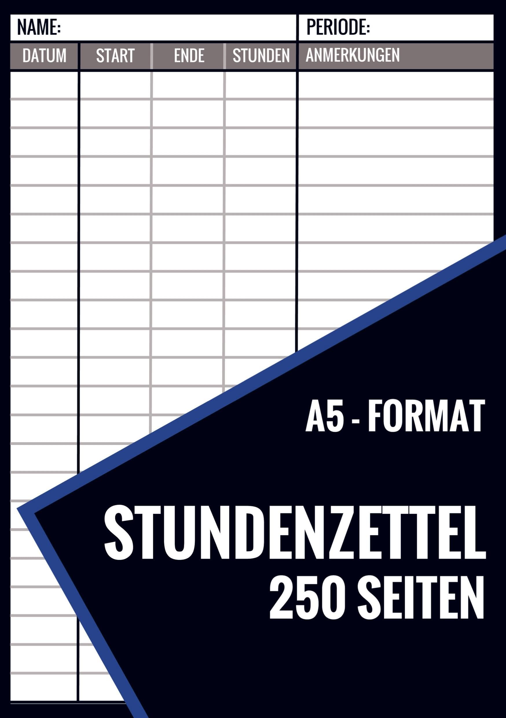 Stundenzettel - 250 Seiten - Format A5: Arbeitsstundennachweis: zur Erfassung von Arbeitszeiten Tagebuch, Stundennachweis für die Arbeitzeit von Selbstständige und Mitarbeiter Computer Science