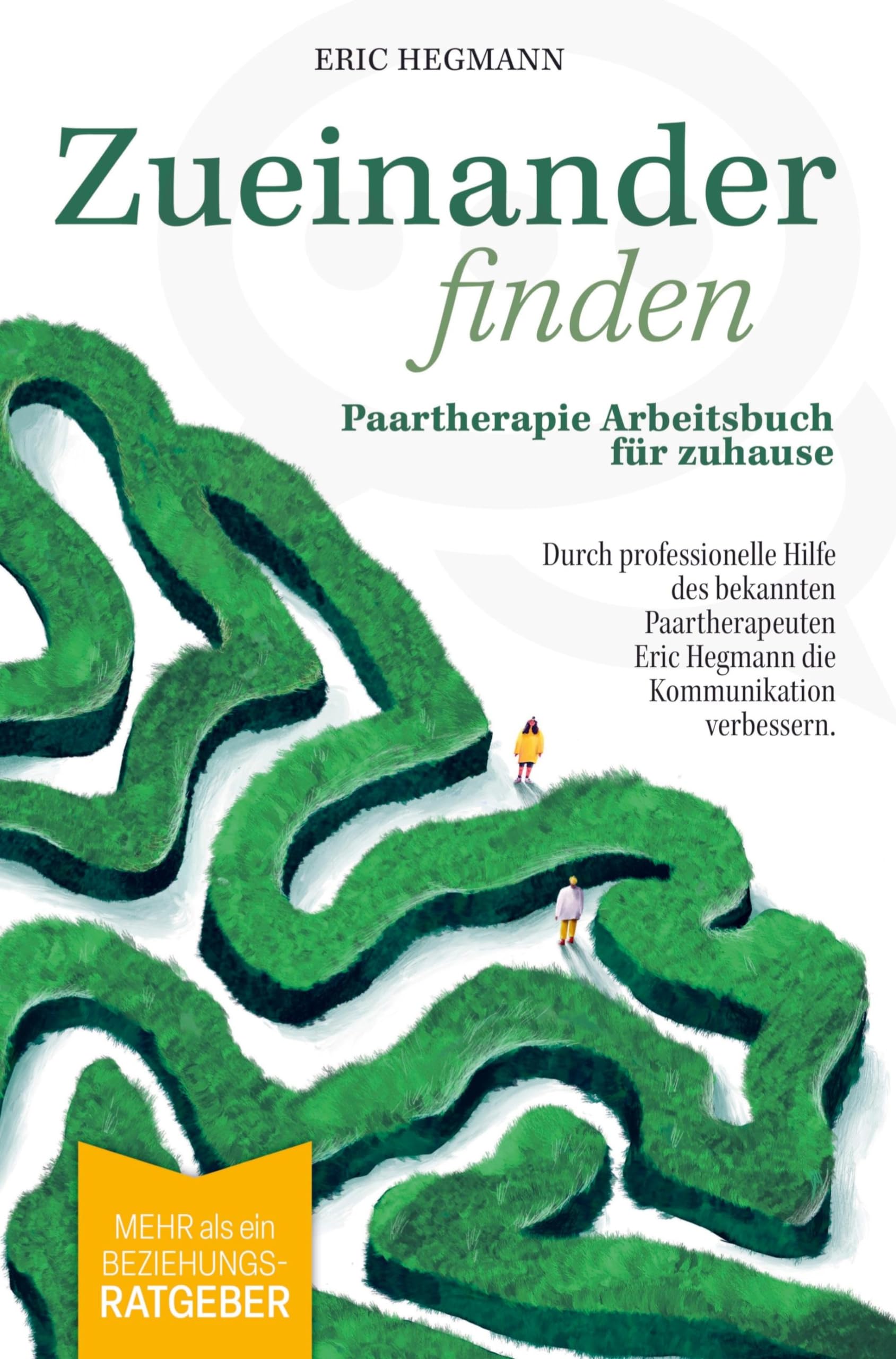Zueinanderfinden: Paartherapie Arbeitsbuch für zuhause - mehr als ein Beziehungsratgeber - durch die professionelle Hilfe des bekannten Paartherapeute Books