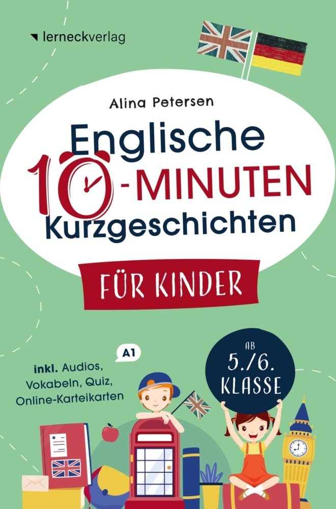 Englische 10-Minuten Kurzgeschichten für Kinder: Spielend einfach Englisch lernen. Mit 21 zweisprachigen Geschichten zum Englisch-Erfolg book