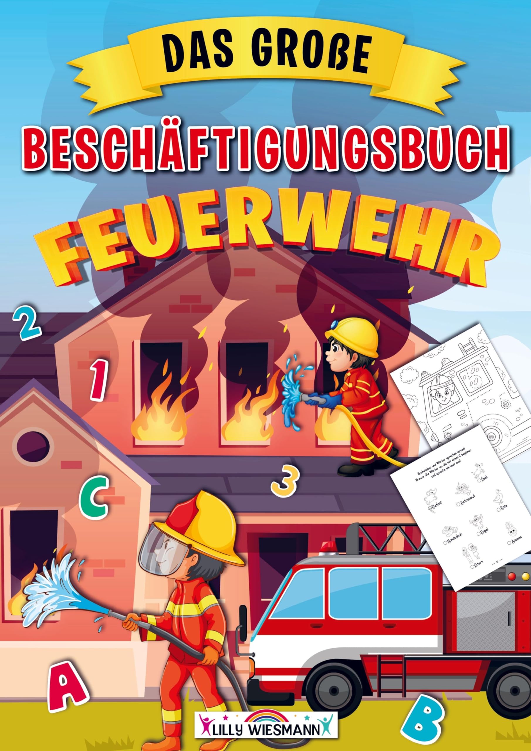 Das große Beschäftigungsbuch Feuerwehr: Spielerische schulvorbereitung für Kinder mit tollen vorschulaufgaben - Lernen mit Spaß ab 5 jahre Children's books
