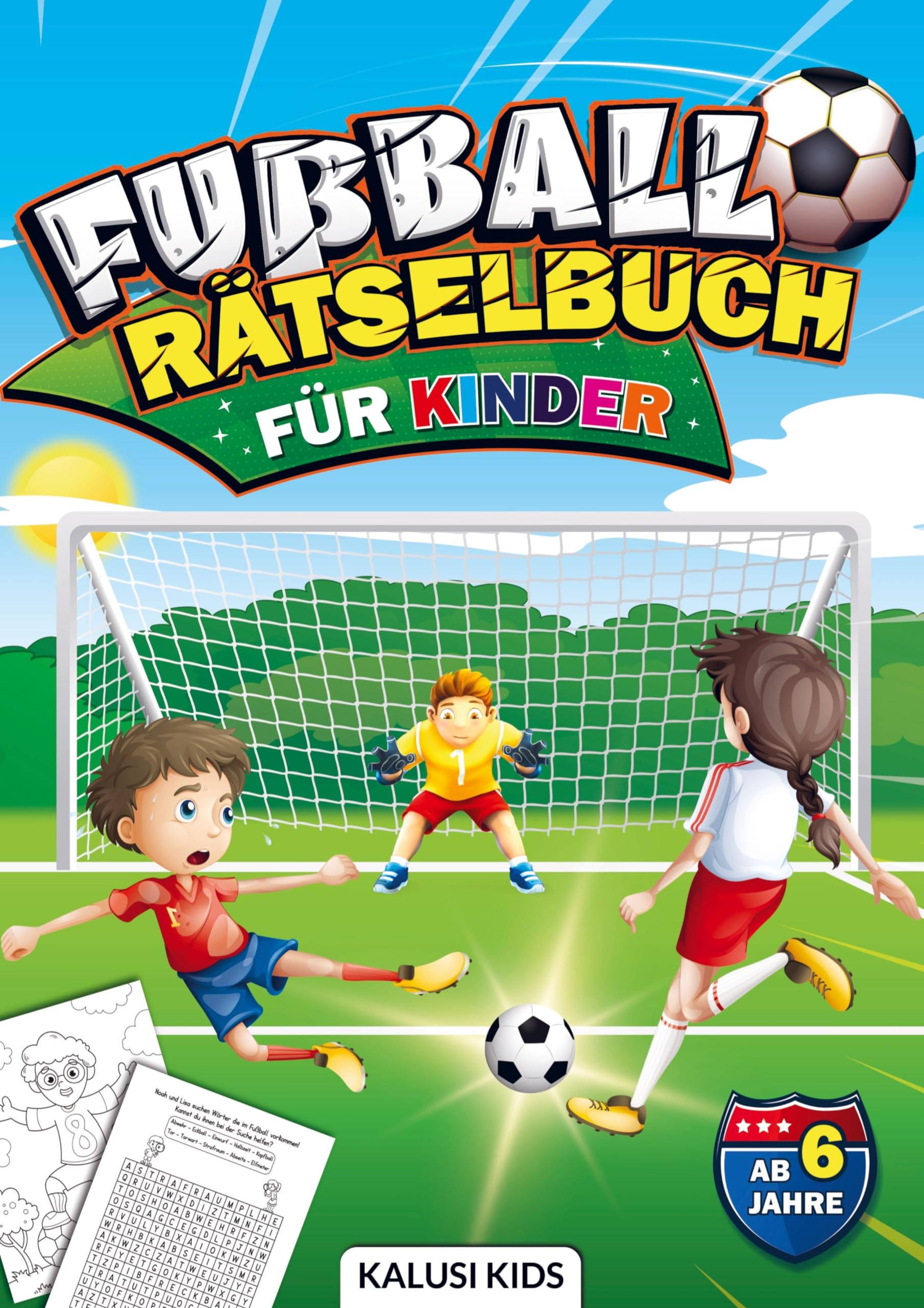 Fußball Rätselbuch für Kinder ab 6 Jahre: Das Rätselheft für alle Fußballbegeisterten Kinder - Mit Labyrinthen, Malseiten, spannenden Rätseln,... und vielen weiteren Abenteuern! Children's books