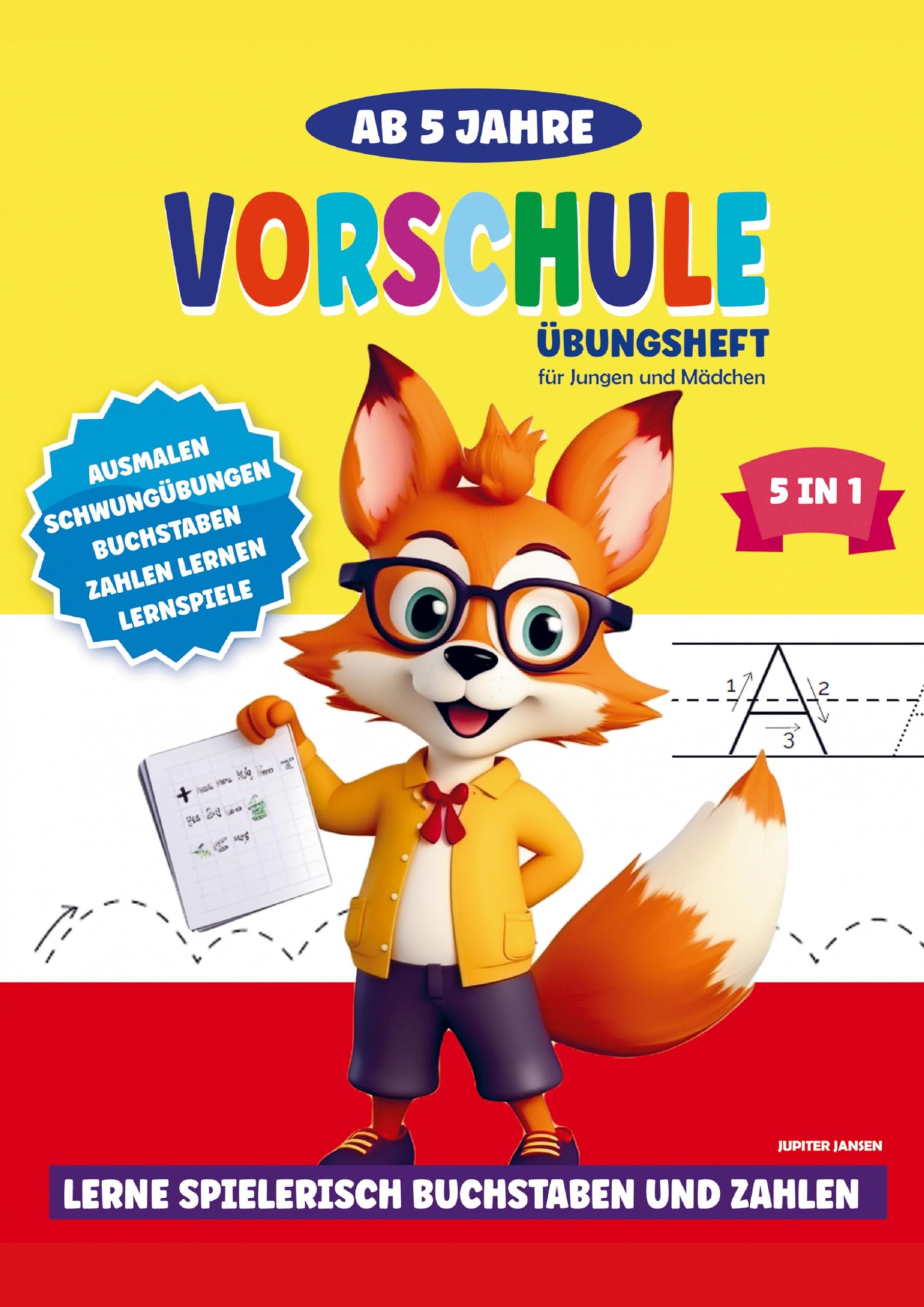 Vorschule Übungsheft ab 5 Jahre für Jungen und Mädchen: Lerne spielerisch das ABC: Buchstaben und Zahlen Non-fiction