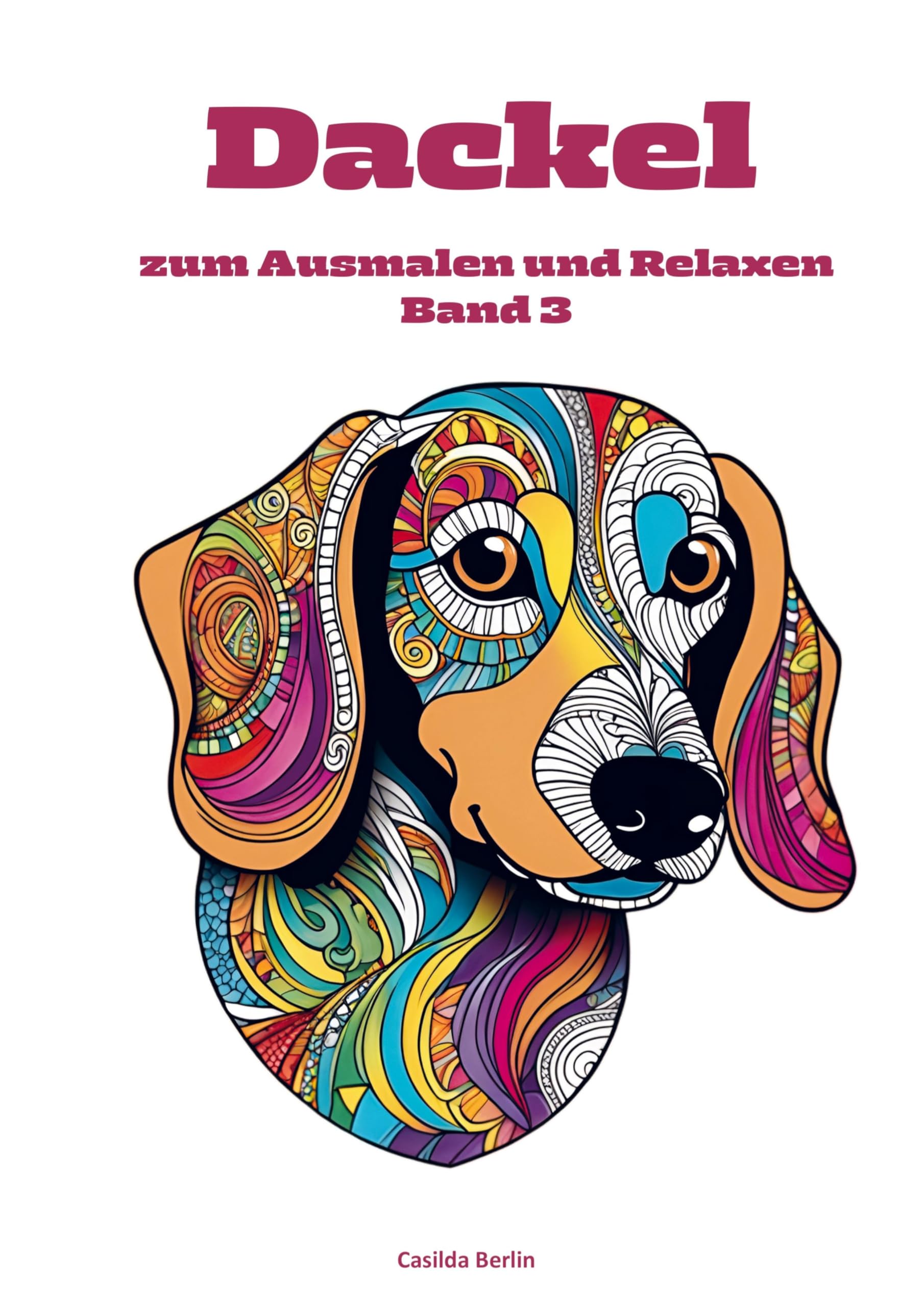 DACKEL zum Ausmalen und Relaxen Band 3: Malbuch für Erwachsene Arts & Music