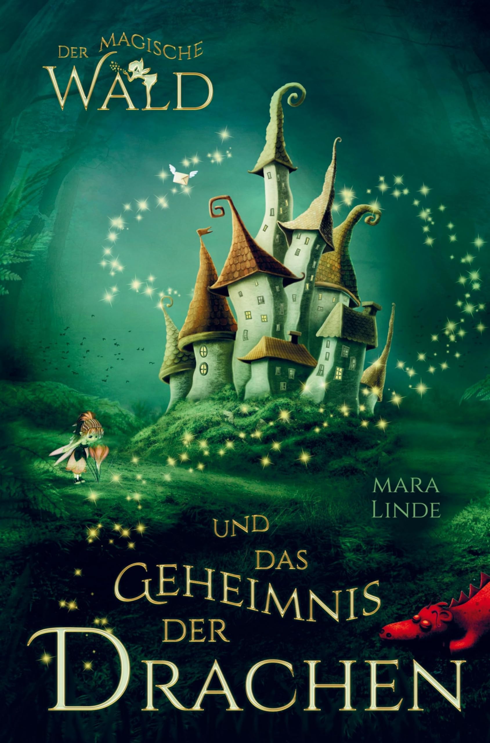 Der magische Wald und das Geheimnis der Drachen! Das besondere Kinderbuch ab 6 Jahre!: Diese faszinierende Geschichte voller Spannung entführt Mädchen ... Welt voller geheimer und magischer Wesen. Children's books