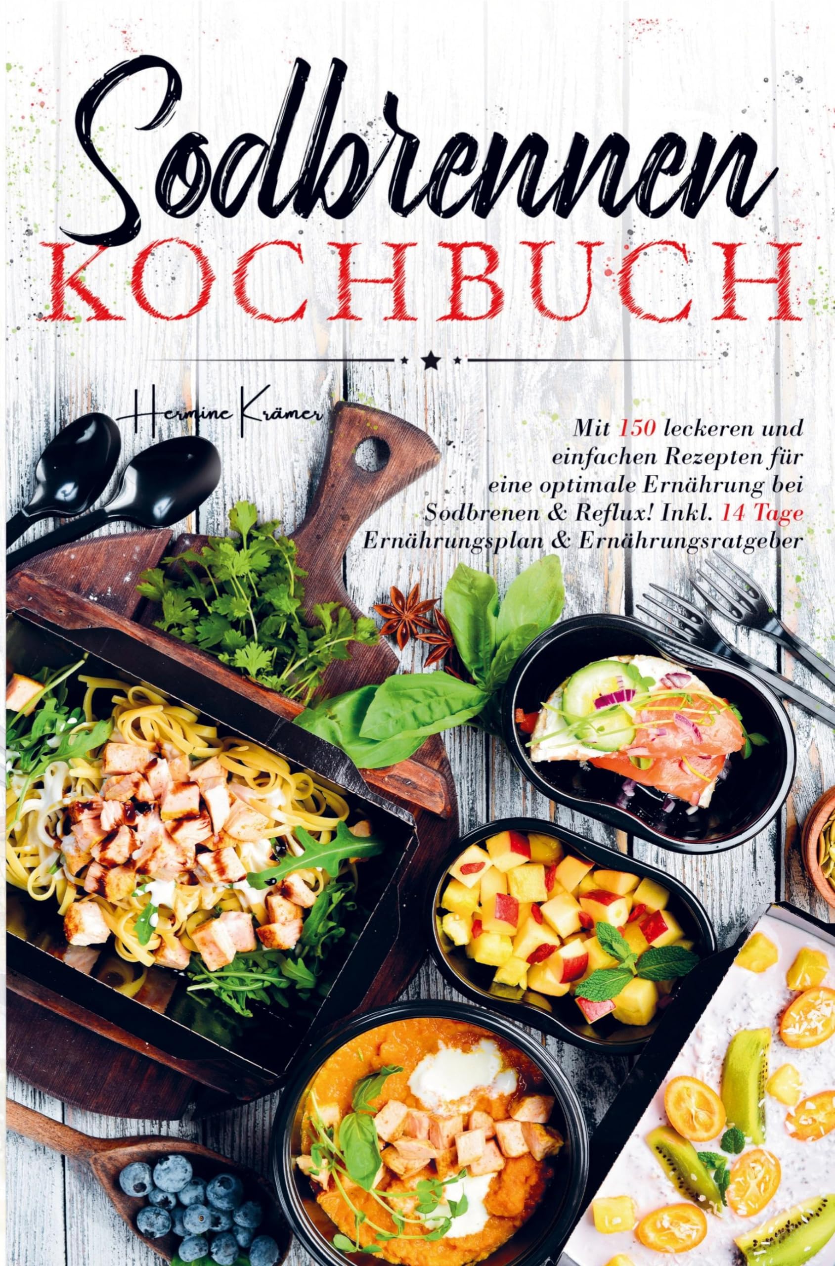 Sodbrennen Kochbuch für eine optimale Ernährung bei Sodbrennen und Reflux! Leisure, Home & Garden
