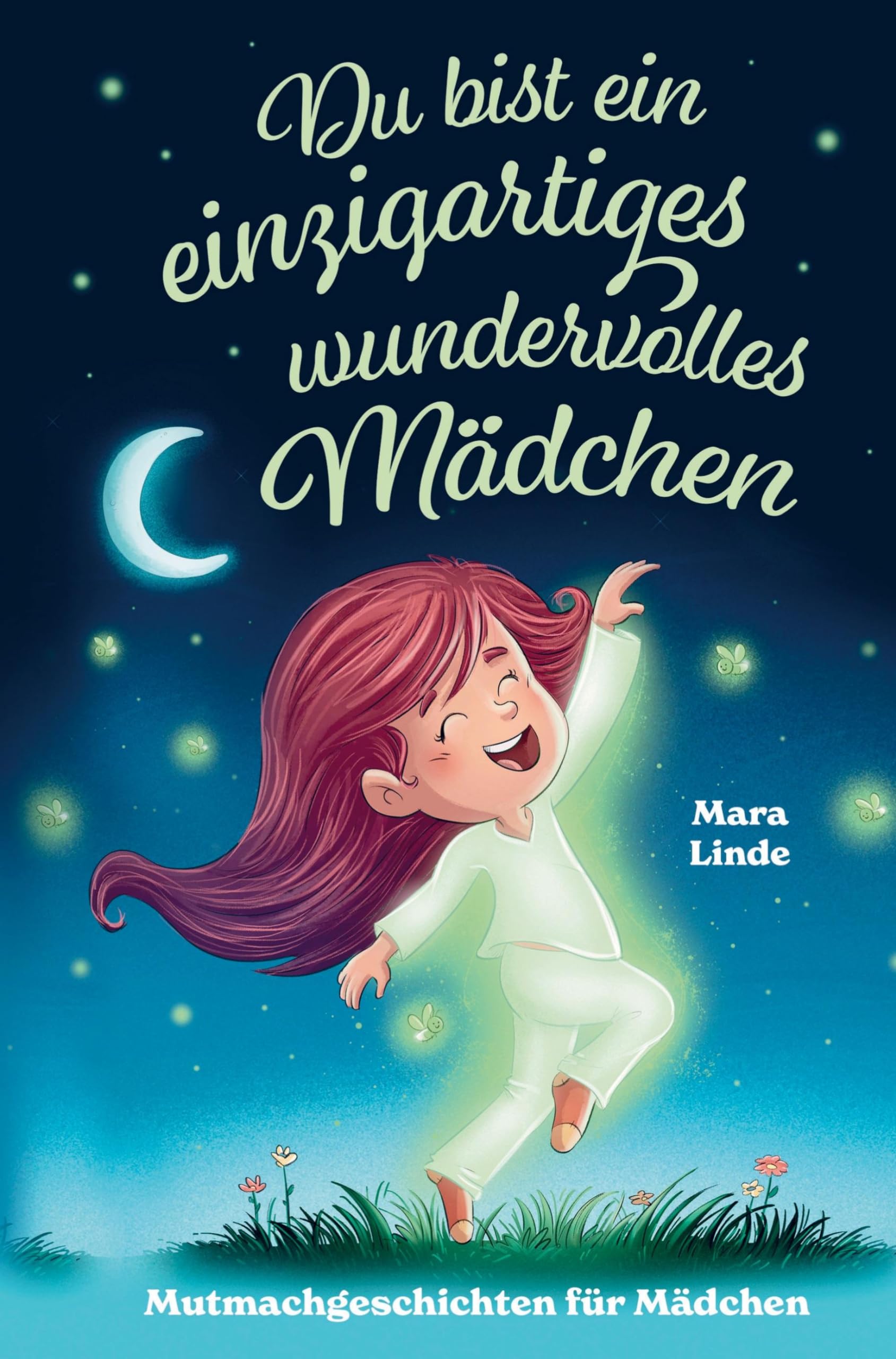 Mutmachgeschichten ab 6 Jahren - Du bist ein einzigartiges wundervolles Mädchen!: Einfühlsame Vorlesegeschichten über starke Mädchen, Freundschaft und ... - das ideale Geschenk für Grundschulkinder. Non-fiction