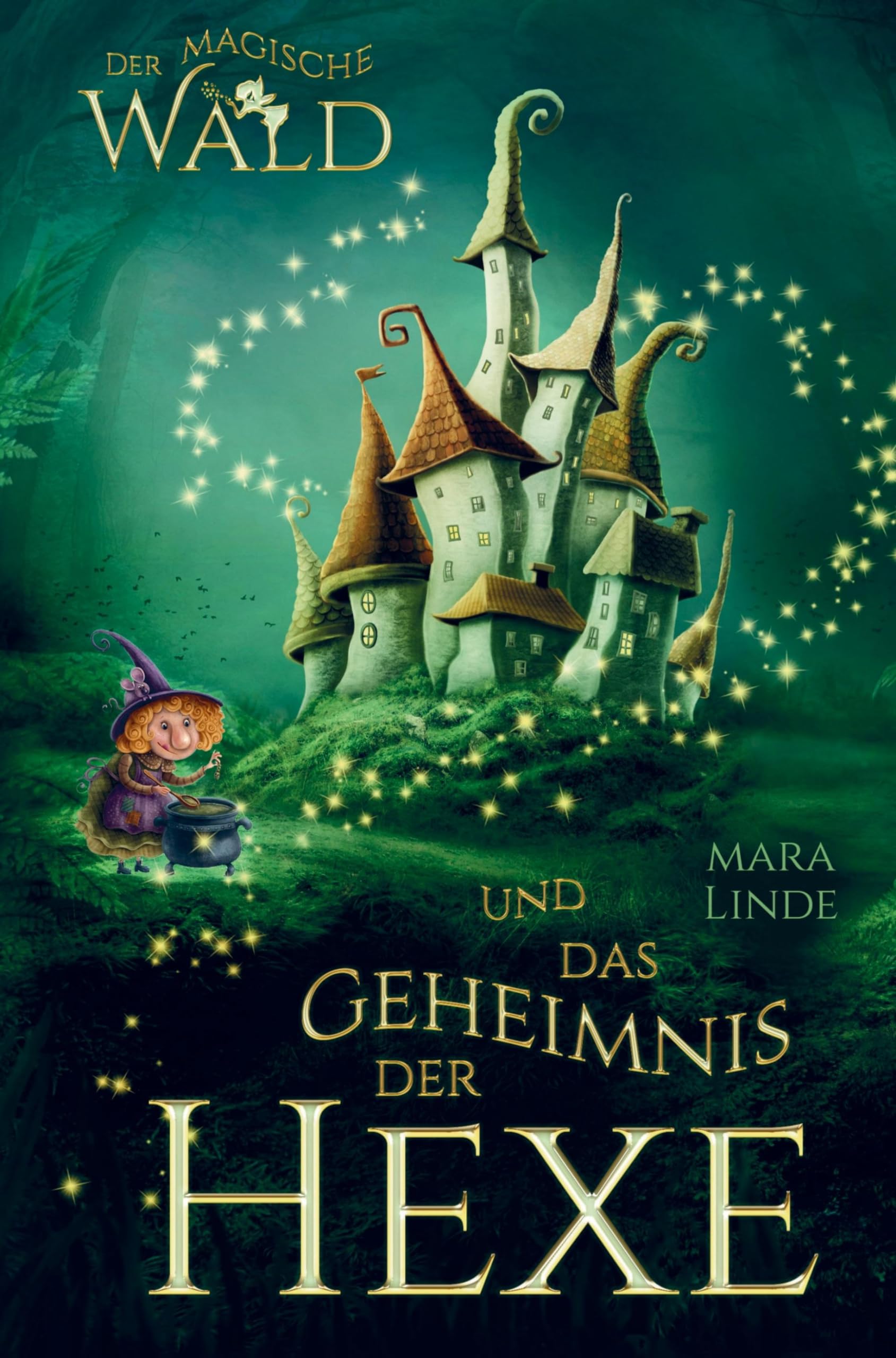 Der magische Wald und das Geheimnis der Hexe! Das besondere Kinderbuch ab 6 Jahre!: Diese faszinierende Geschichte voller Spannung entführt Mädchen ... Welt voller geheimer und magischer Wesen. Non-fiction