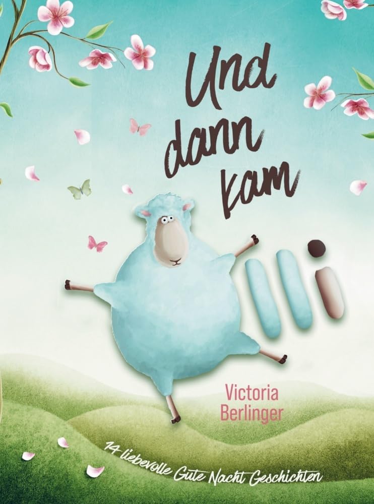 14 liebevollen Gute Nacht Geschichten - Und dann kam Olli!: Das besondere Kinderbuch mit wunderschönen Vorlesegeschichten für Mädchen und Jungen ab 4 Jahre. Novels & Short Stories