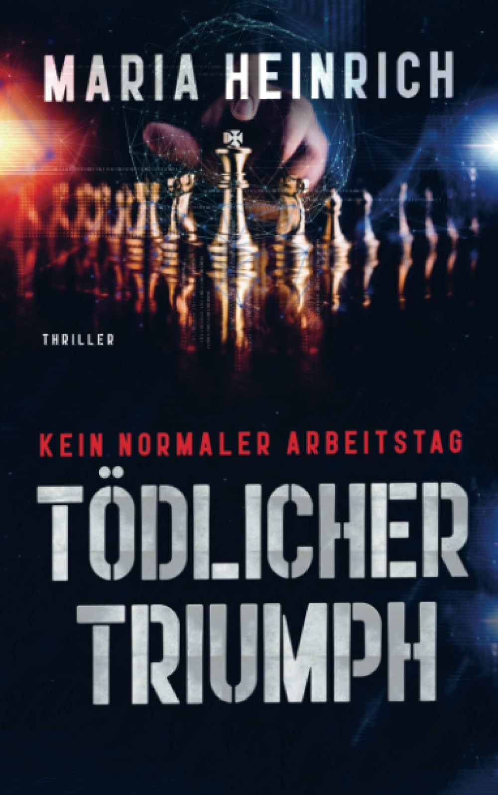 TÖDLICHER TRIUMPH - KEIN NORMALER ARBEITSTAG: Thriller Action & Adventure