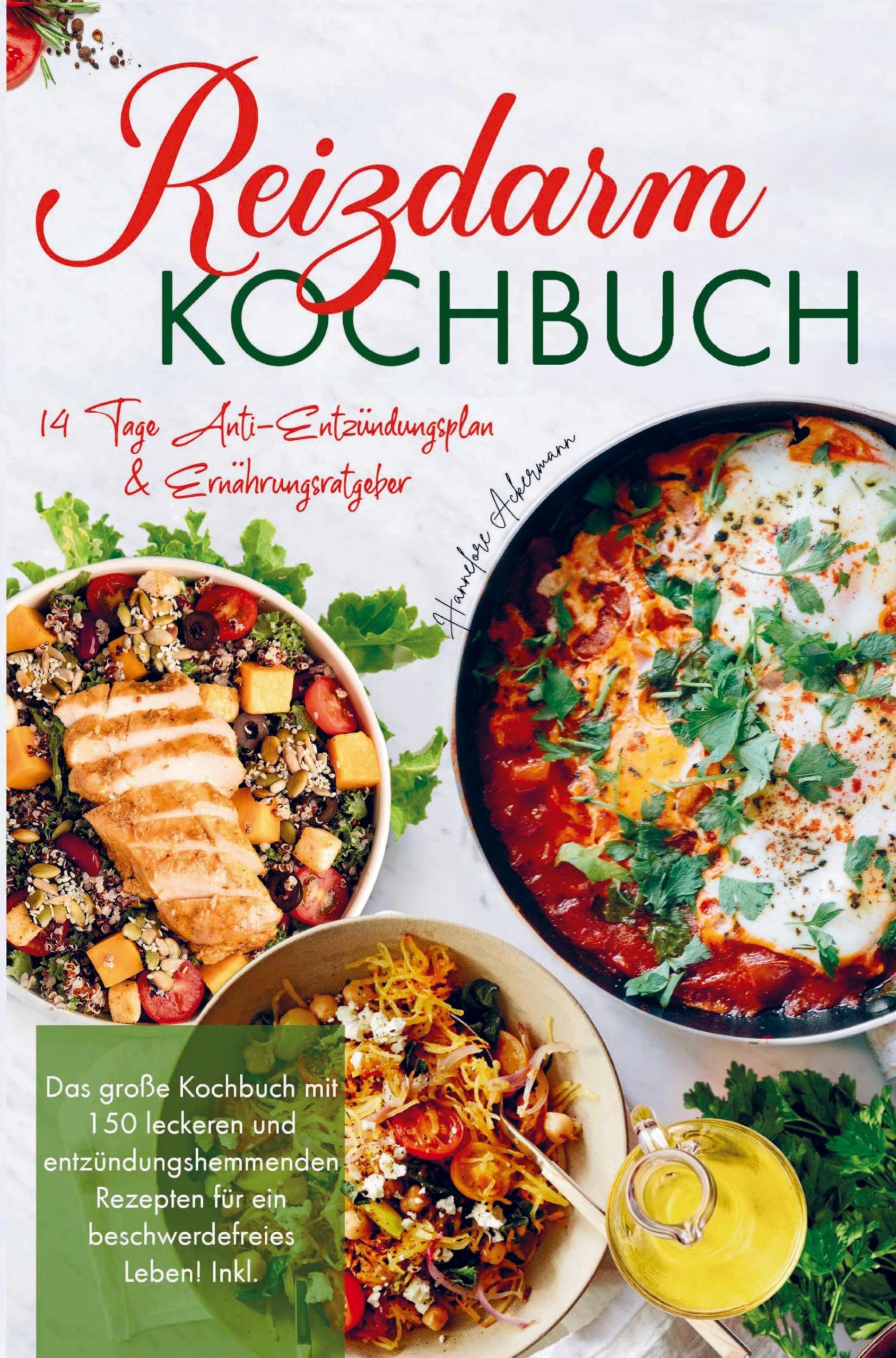 Reizdarm Kochbuch mit entzündungshemmenden Rezepten für ein beschwerdefreies Leben!: Inklusive 14 Tage Anti-Entzündungsplan, Nährwertangaben und Ernährungsratgeber. Leisure, Home & Garden