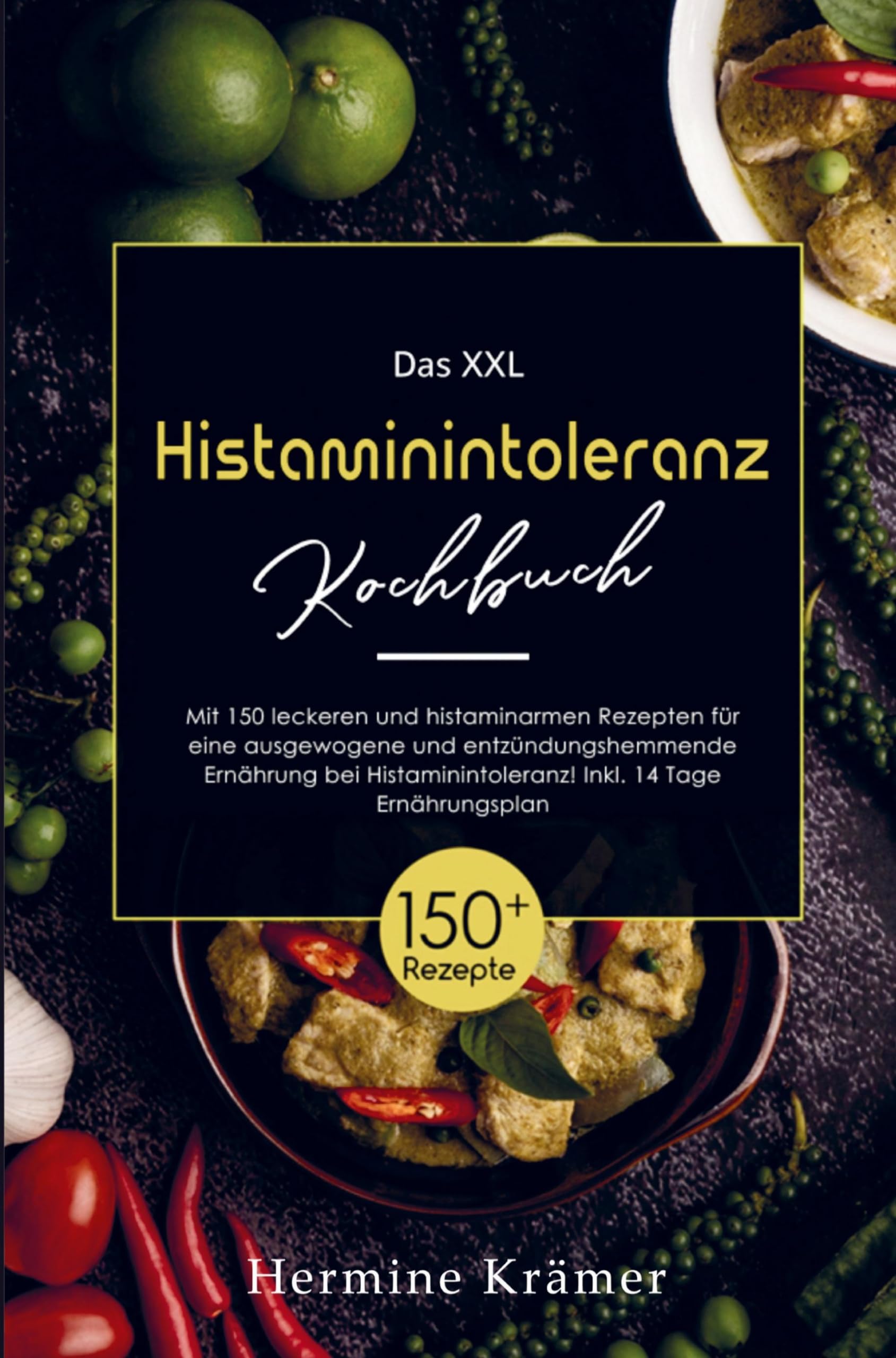 Das XXL Histaminintoleranz Kochbuch mit histaminarmen  Rezepten für eine entzündungshemmende Ernährung bei Histaminintoleranz! Leisure, Home & Garden