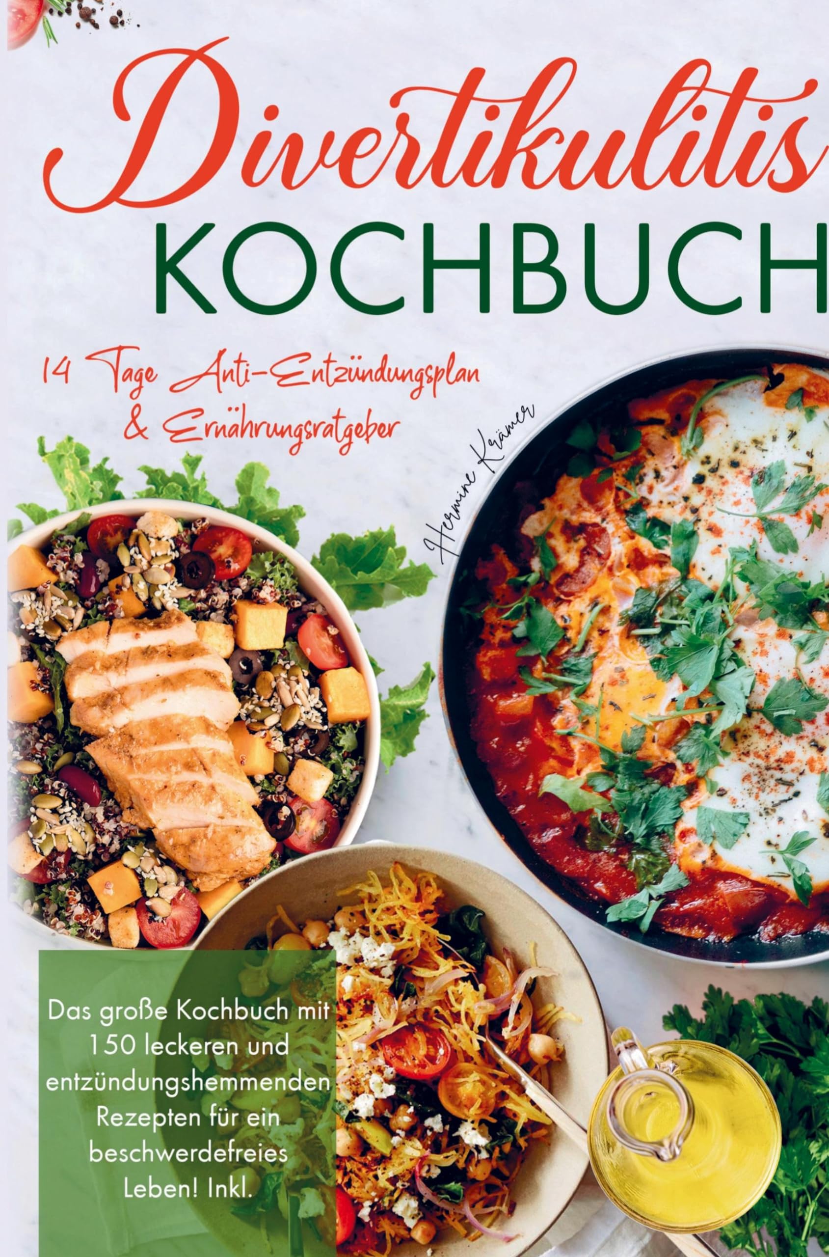 Divertikulitis Kochbuch für ein beschwerdefreies Leben!: Das große Kochbuch mit 150 leckeren und entzündungshemmenden Rezepten! Inklusive 14 Tage Anti- Entzündungsplan und Ernährungsratgeber! Leisure, Home & Garden