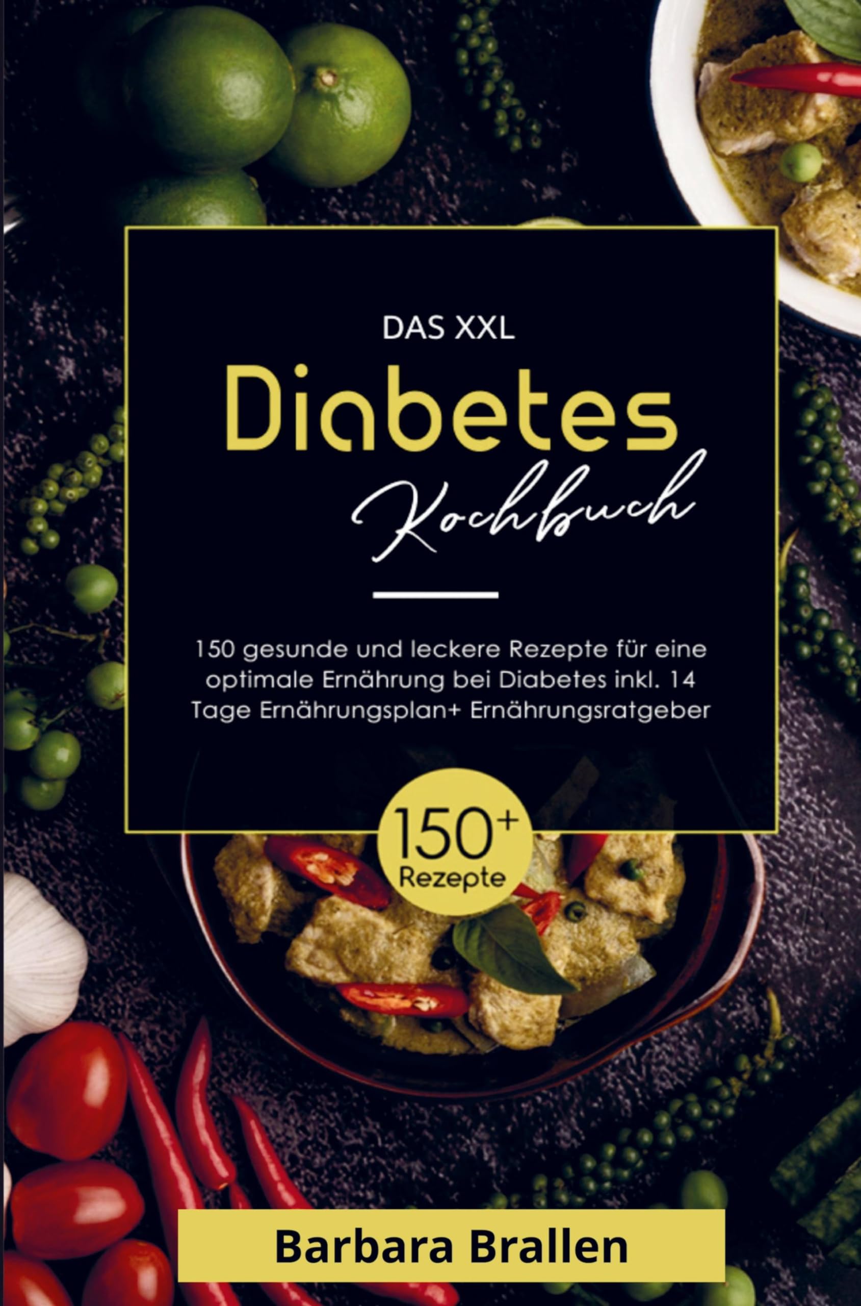 Das XXL Diabetes Kochbuch für eine optimale Ernährung bei Diabetes!: Diabetes Kochbuch mit 150 gesunden und leckeren Rezepten! Inklusive Ernährungsplan und Ernährungsratgeber! Leisure, Home & Garden