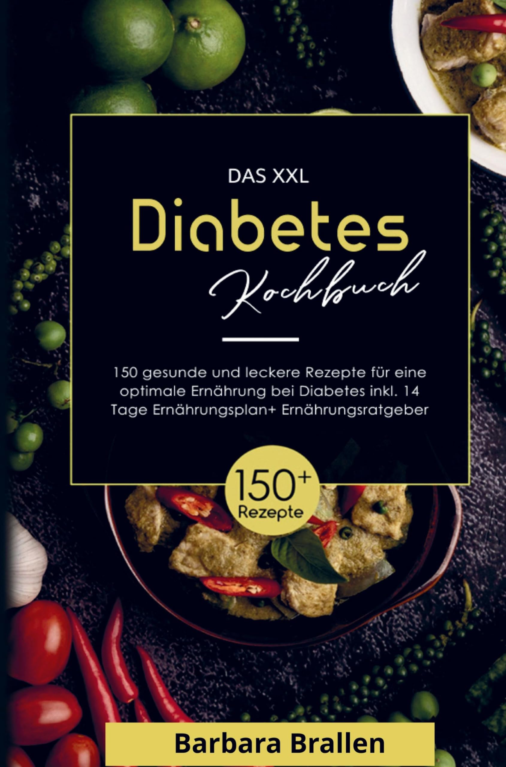Das XXL Diabetes Kochbuch für eine optimale Ernährung bei Diabetes!: Diabetes Kochbuch mit 150 gesunden und leckeren Rezepten! Inklusive Ernährungsplan und Ernährungsratgeber! Leisure, Home & Garden