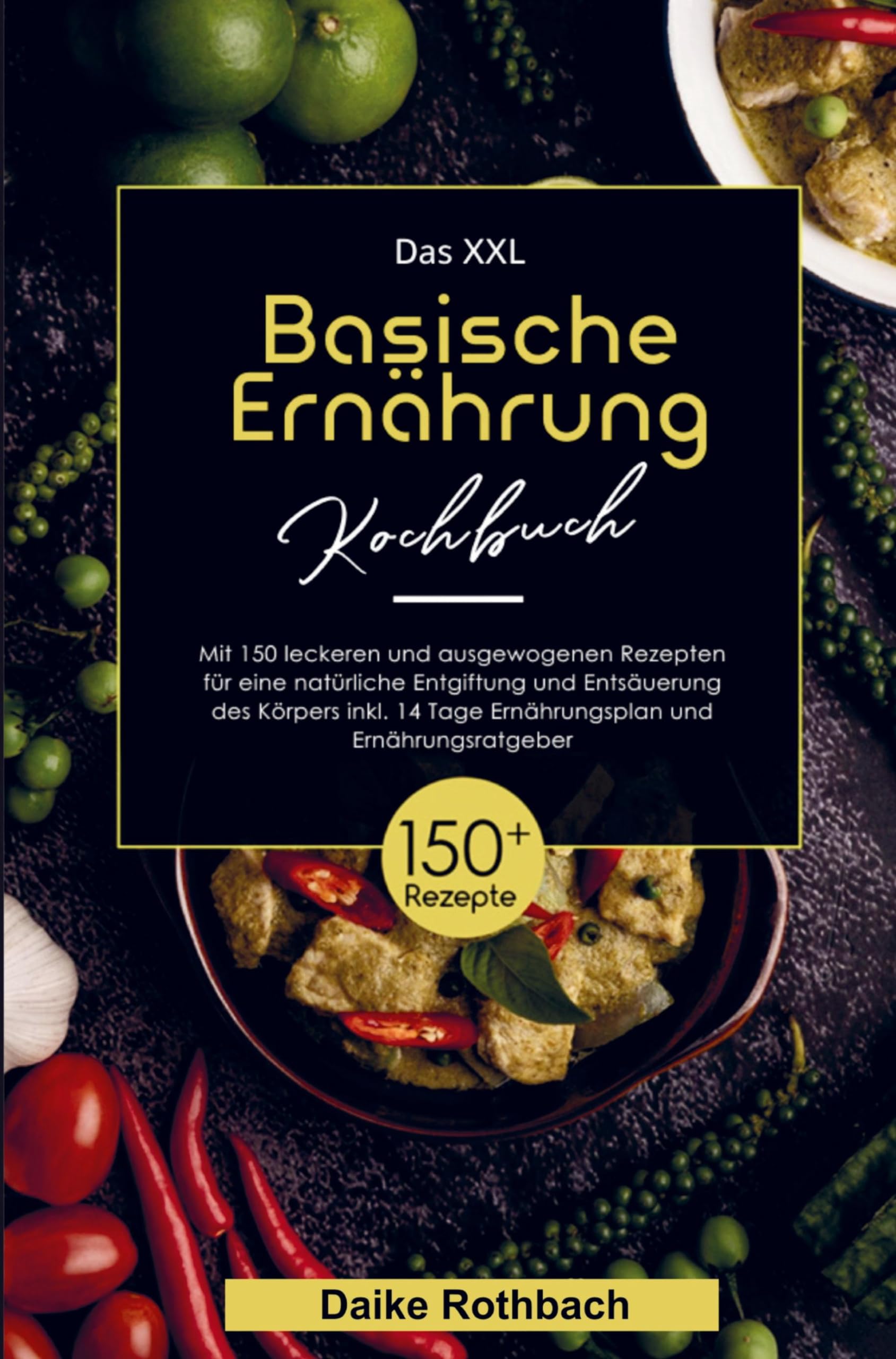Das XXL Basische Ernährung Kochbuch für eine natürliche Entgiftung und Entsäuerung des Körpers!: Mit 150 leckeren und ausgewogenen Rezepten inklusive 14 Tage Ernährungsplan und Ernährungsratgeber. Leisure, Home & Garden