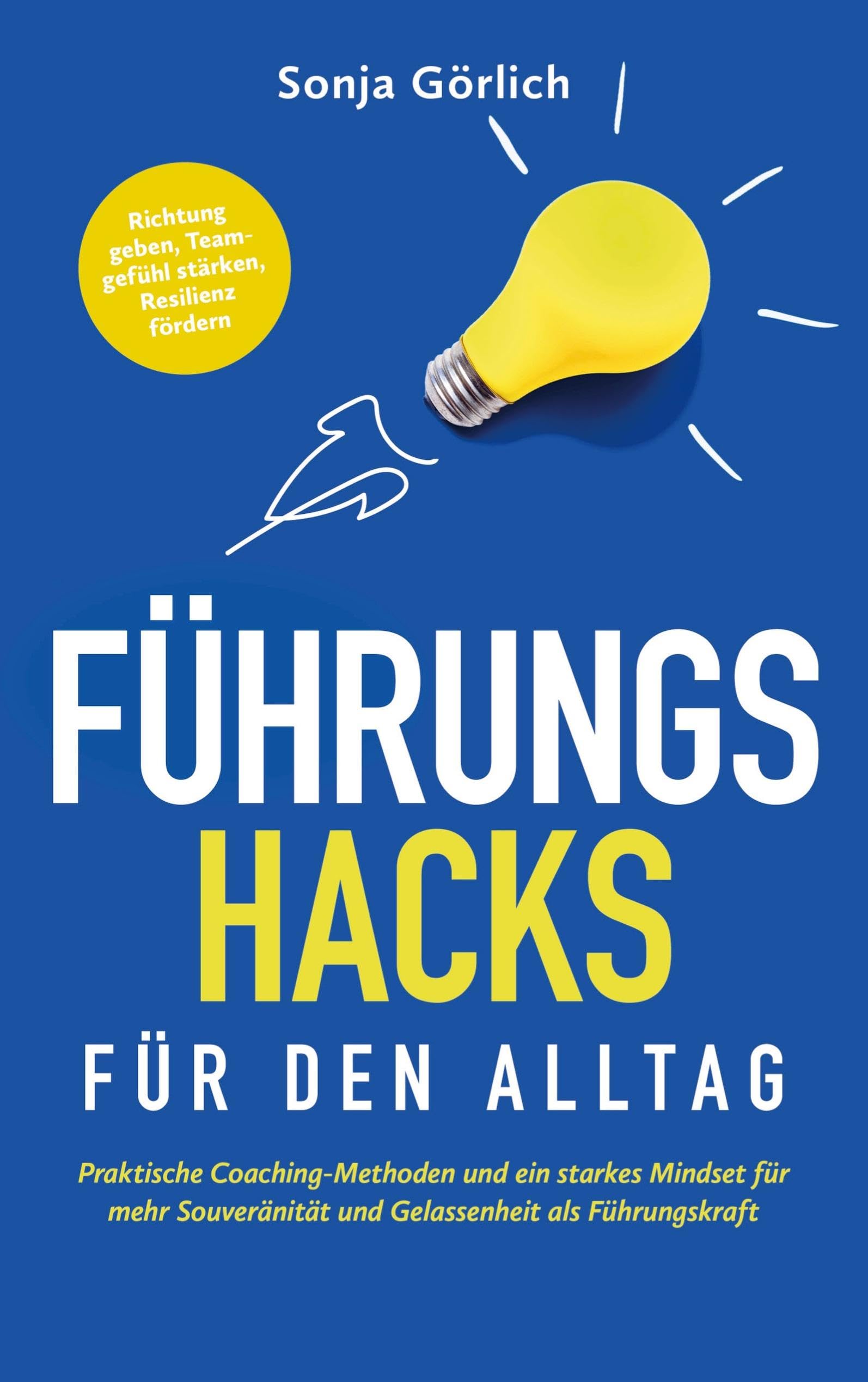 Führungs-Hacks für den Alltag | Praktische Coaching-Methoden und ein starkes Mindset für mehr Souveränität und Gelassenheit als Führungskraft Lifestyle