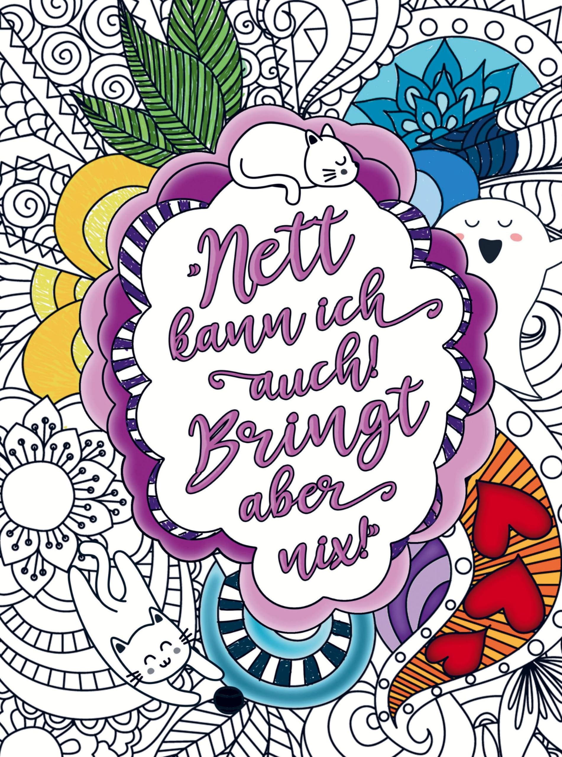 Malbuch für Frauen - Nett kann ich auch! Bringt aber nix!: Das Malbuch, das Ihre wahre Stimmung enthüllt! 55 Mandalas mit coolen Sprüchen und ... ultimative Stressabbau und Spaß für Frauen! Film, Art & Culture