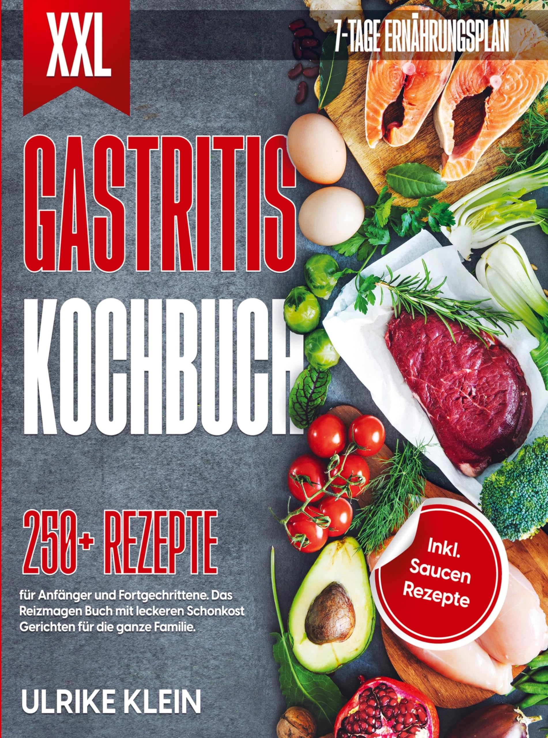 XXL Gastritis Kochbuch: 250+ Rezepte für Anfänger und Fortgeschrittene Leisure, Home & Garden