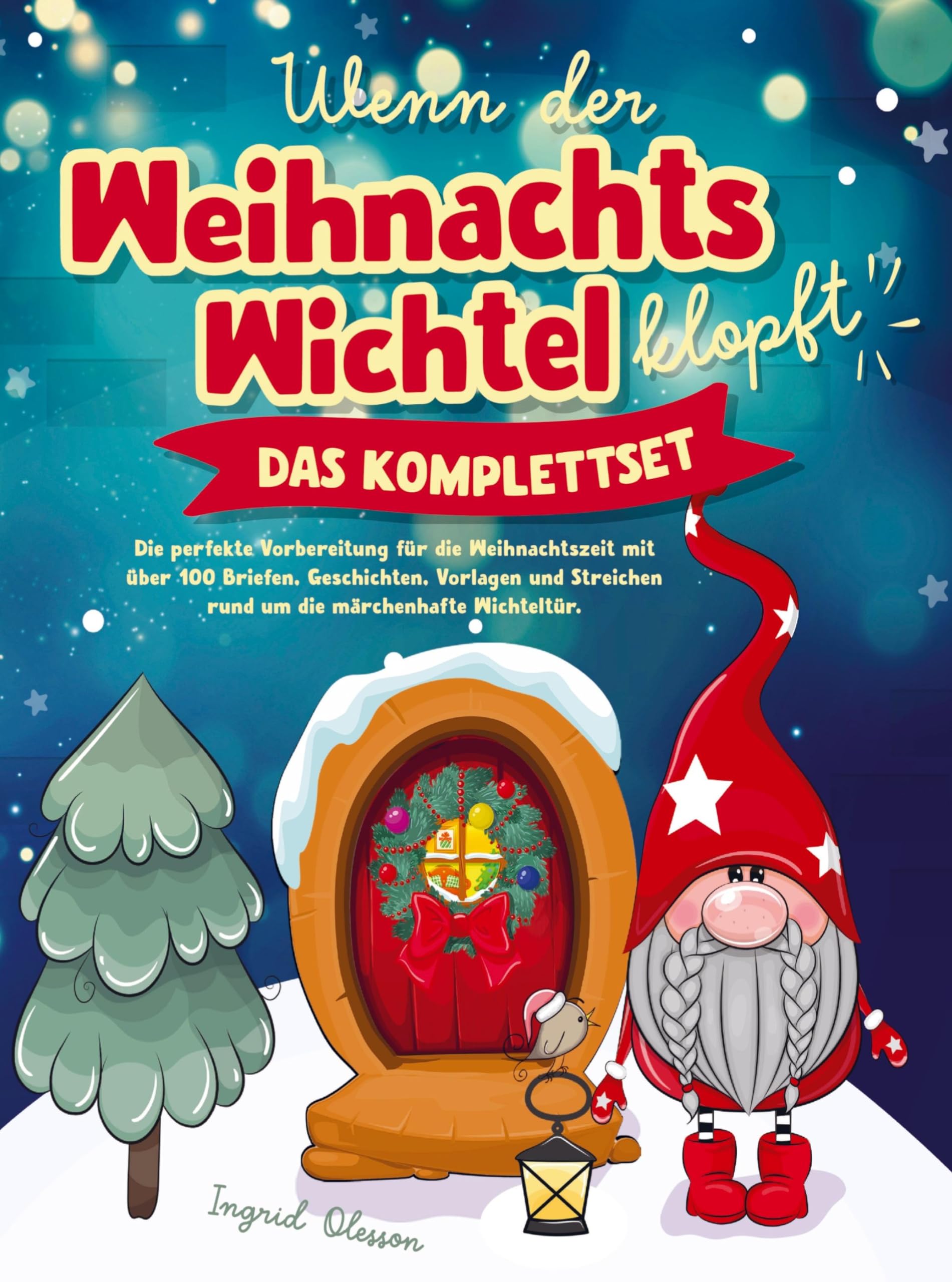 Wenn der Weihnachtswichtel klopft - das Komplettset: Die perfekte Vorbereitung für die Weihnachtszeit mit über 100 Briefen, Geschichten, Vorlagen und Novels & Short Stories