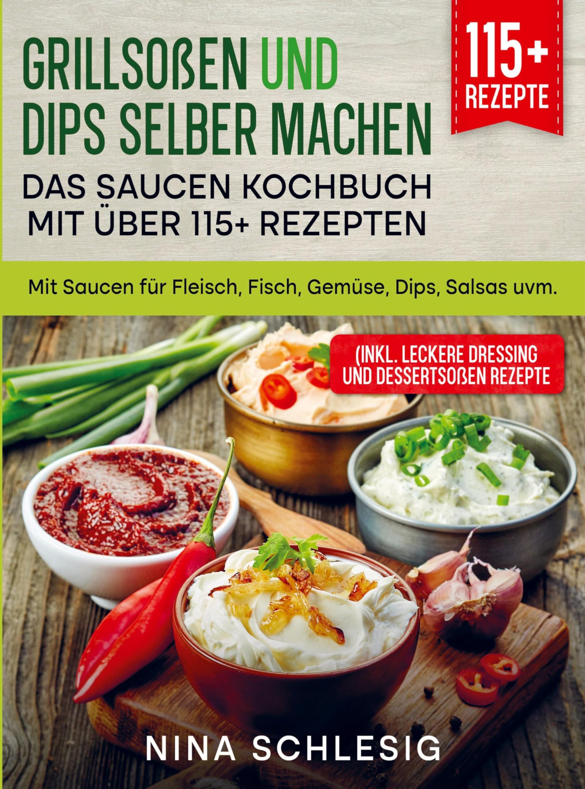 Grillsoßen und Dips selber machen - Das Saucen Kochbuch mit über 115+ Rezepten: Mit Saucen für Fleisch, Fisch, Gemüse, Dips, Salsas uvm. Leisure, Home & Garden