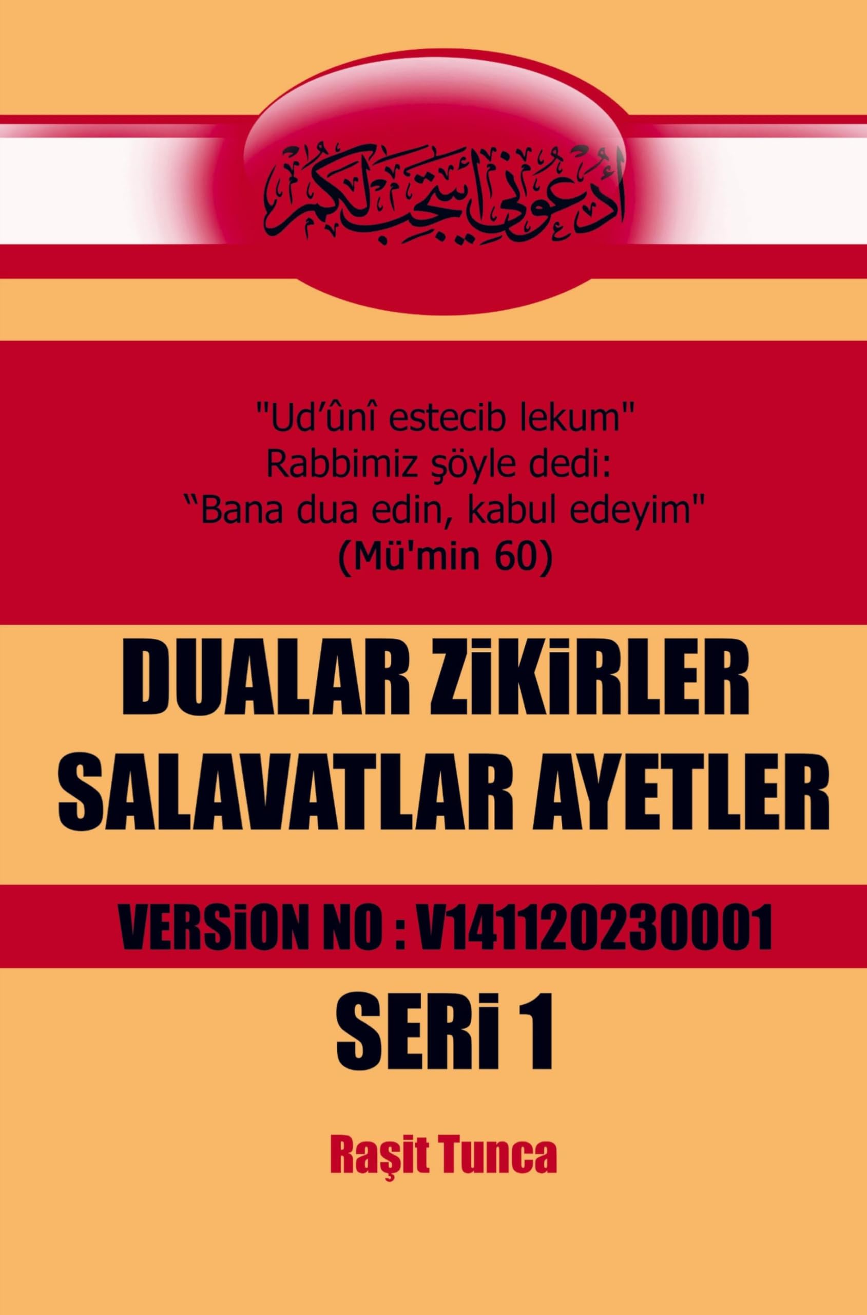 Dualar Zikirler Salavatlar Ayetler: RA¿iDi DUALAR HAZiNESi SERi 1 VERSiON NO : V141120230001 Religion & Esotericism