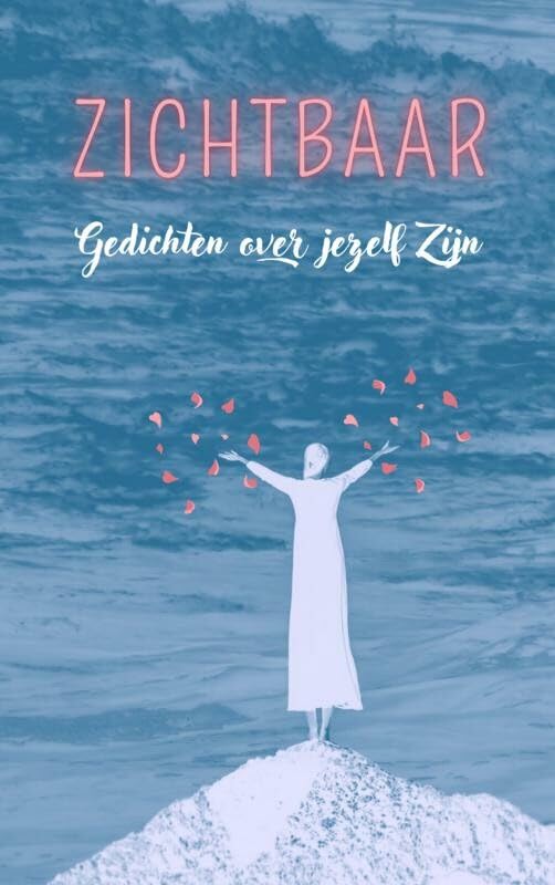 Zichtbaar: gedichten over jezelf zijn Poetry