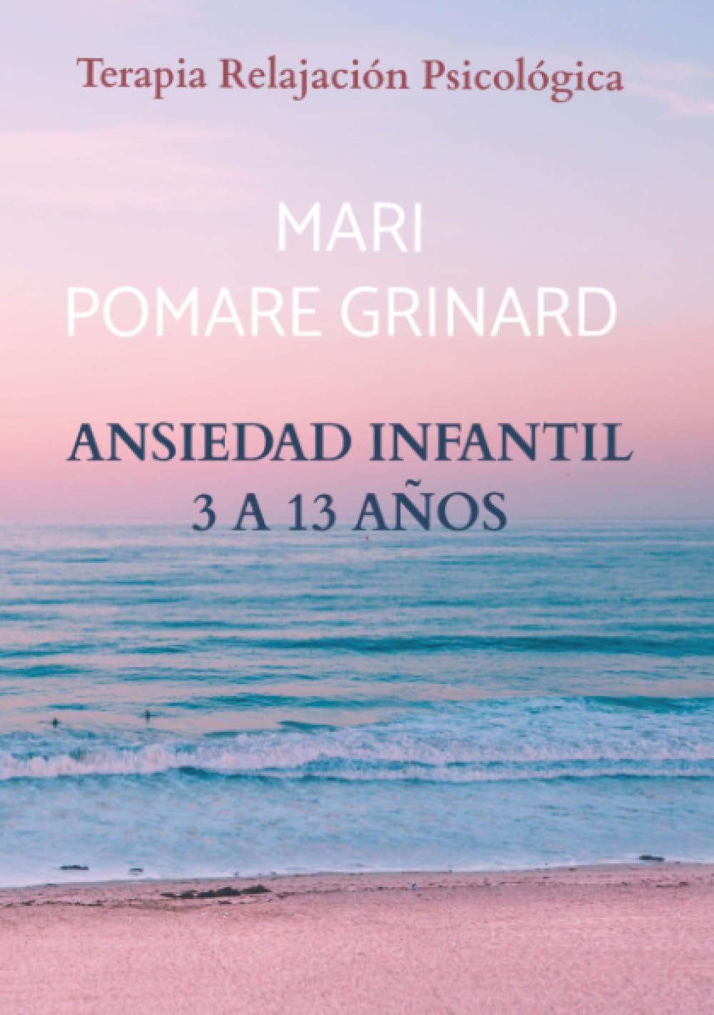 ANSIEDAD INFANTIL 3 A 13 AÑOS: Terapia Relajación Psicológica Parents & Children