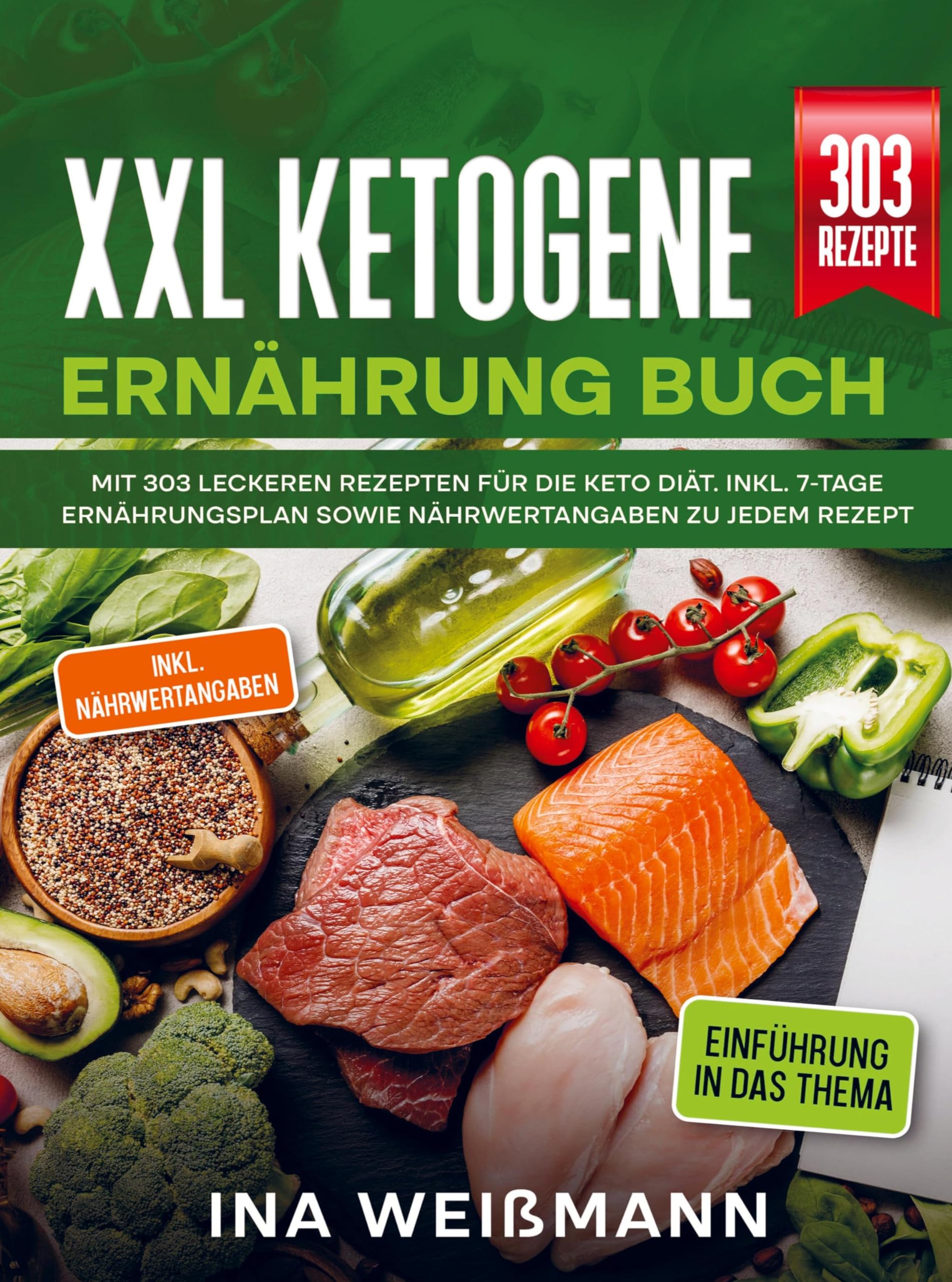 XXL Ketogene Ernährung Buch: Mit 303 leckeren Rezepten für die Keto Diät. Inkl. 7-Tage Ernährungsplan sowie Nährwertangaben zu jedem Rezept Leisure, Home & Garden