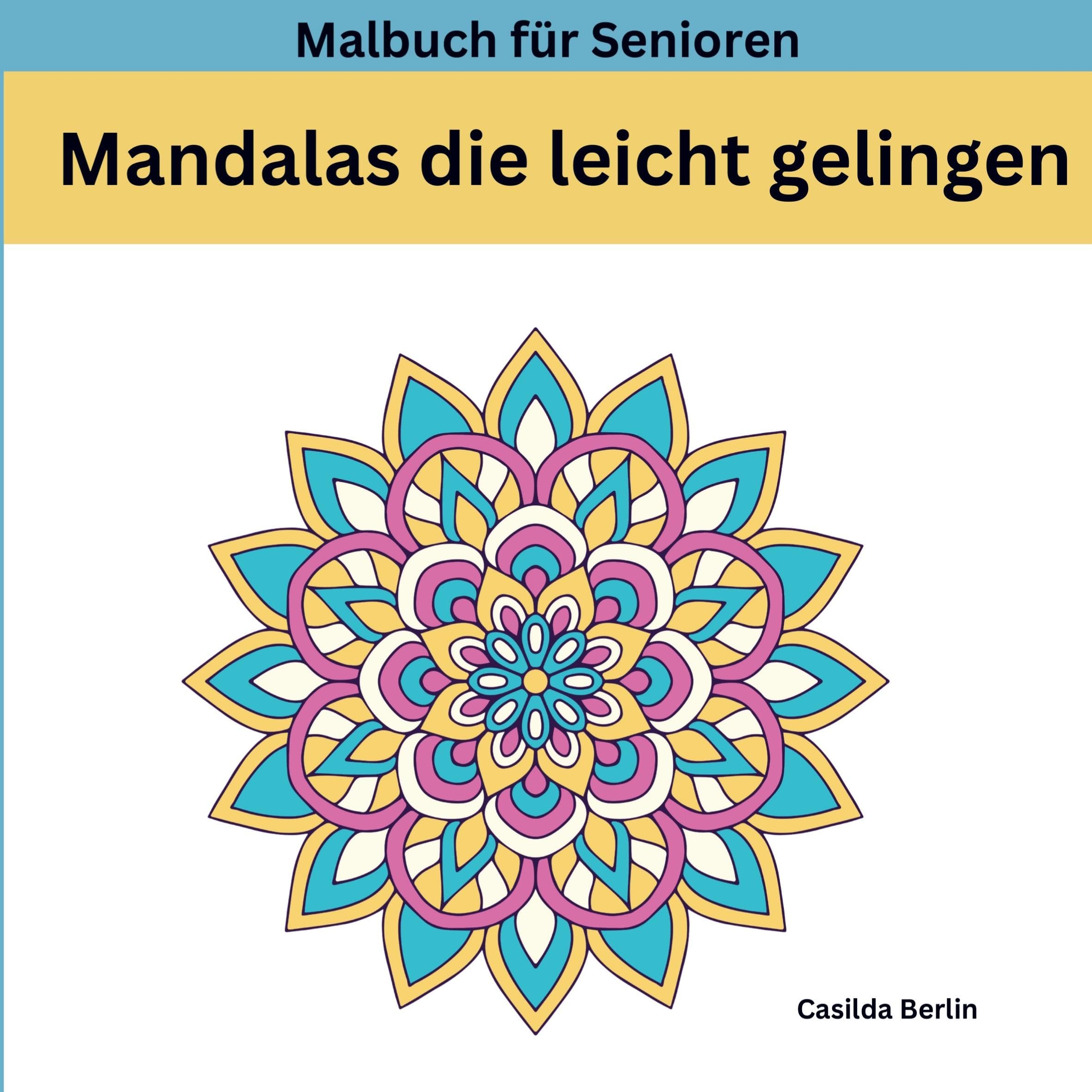 MANDALAS die leicht gelingen: Malbuch für Senioren Arts & Music