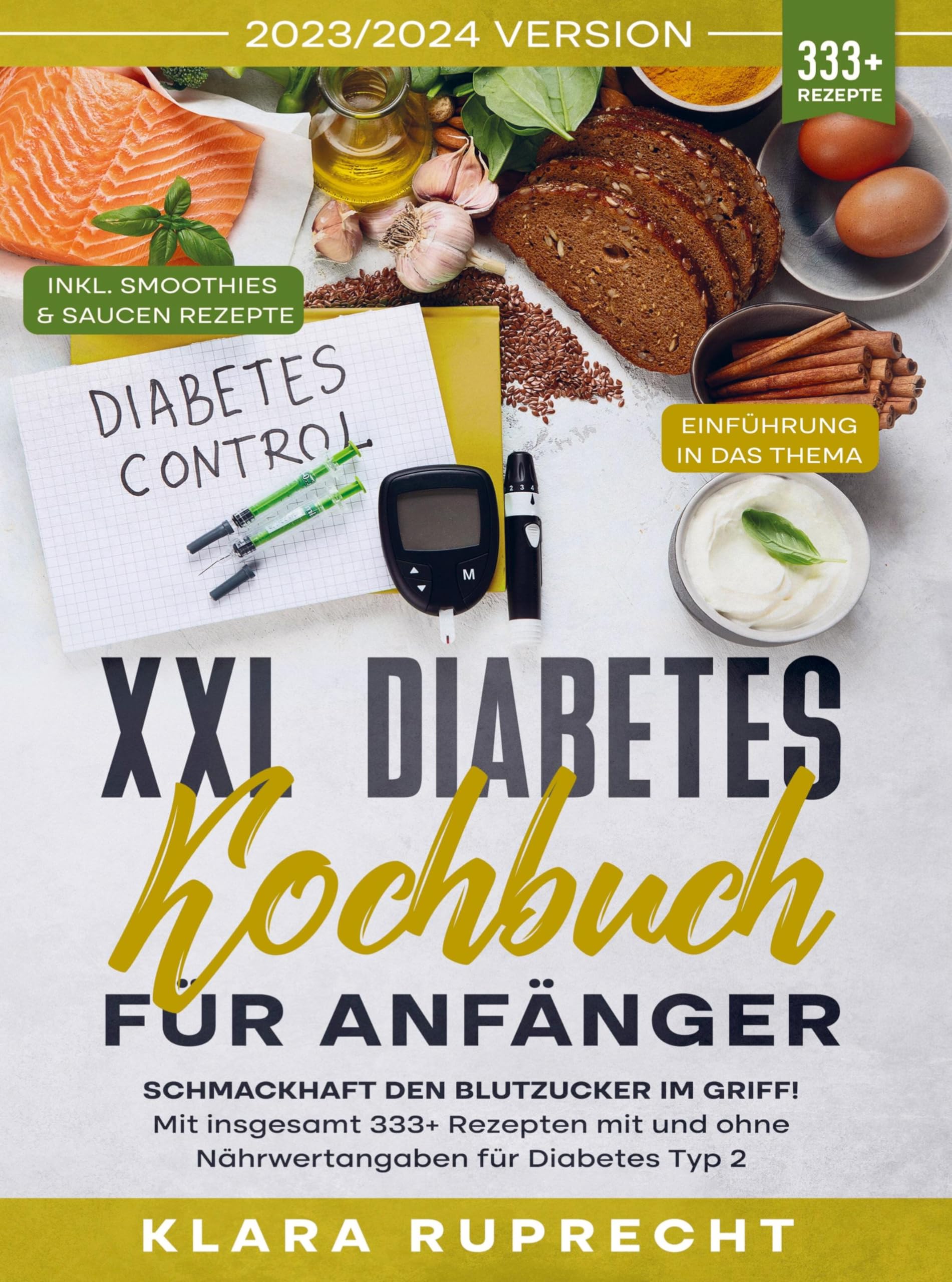 XXL Diabetes Kochbuch für Anfänger: Schmackhaft den Blutzucker im Griff! Mit insgesamt 333+ Rezepten mit und ohne Nährwertangaben für Diabetes Typ 2 | Inkl. 7-Tage-Ernährungsplan Leisure, Home & Garden