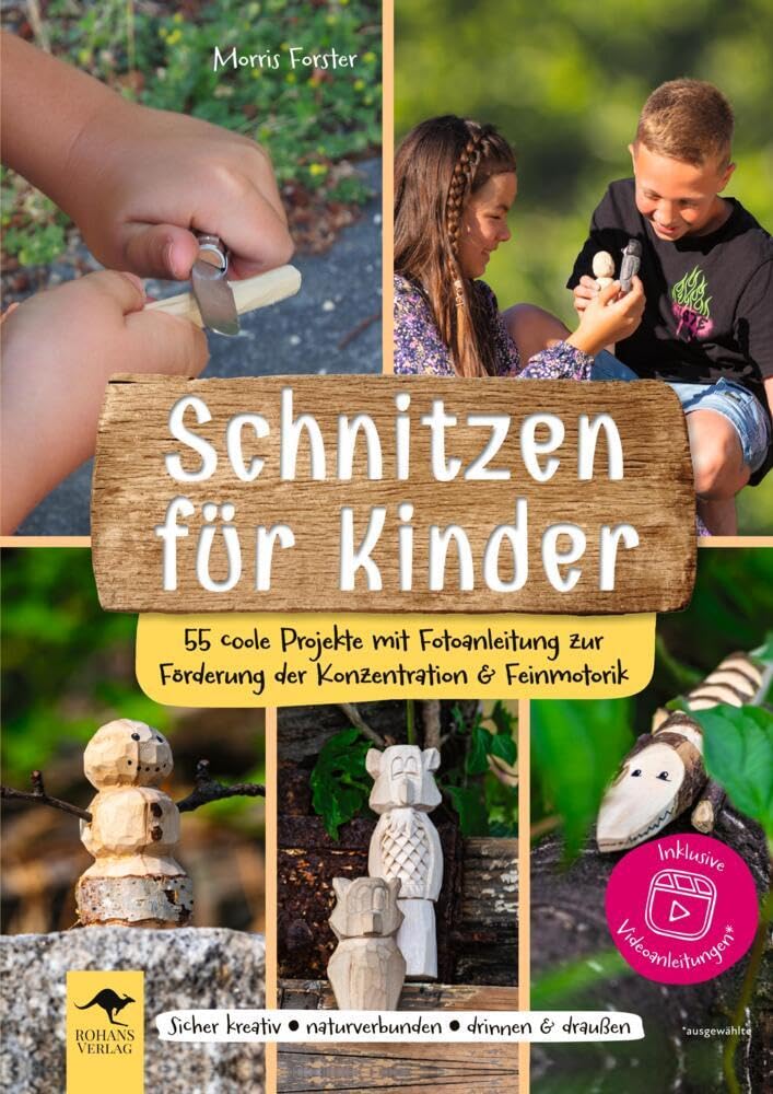 Schnitzen für Kinder: Fünfundfünfzig coole Projekte mit Fotoanleitung zur Förderung der Konzentration & Feinmotorik: Sicher kreativ, naturverbunden, drinnen & draußen Hobbies & Crafts