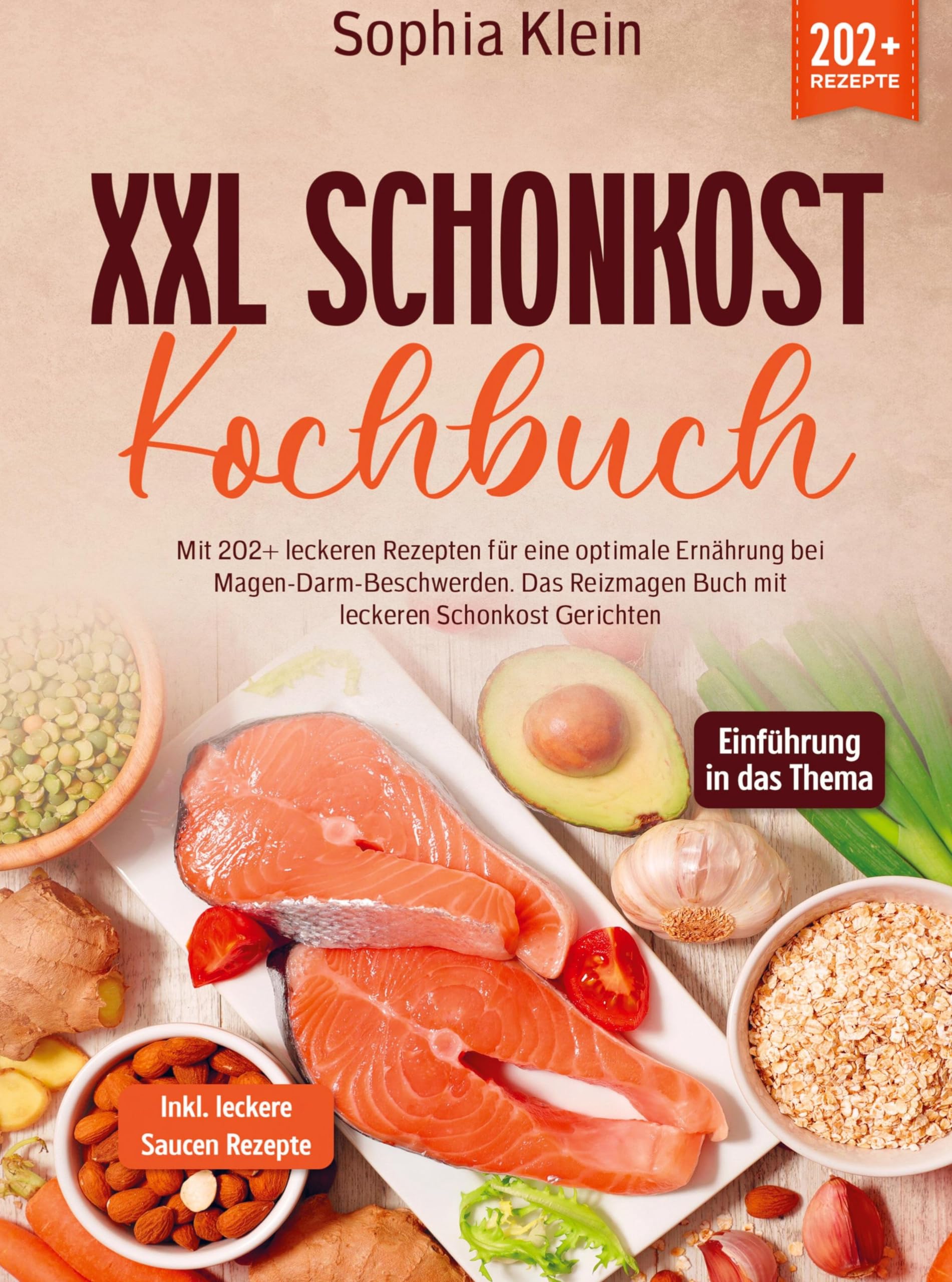 XXL Schonkost Kochbuch: Mit 202+ leckeren Rezepten für eine optimale Ernährung bei Magen-Darm-Beschwerden. Das Reizmagen Buch mit leckeren Schonkost Gerichten Leisure, Home & Garden