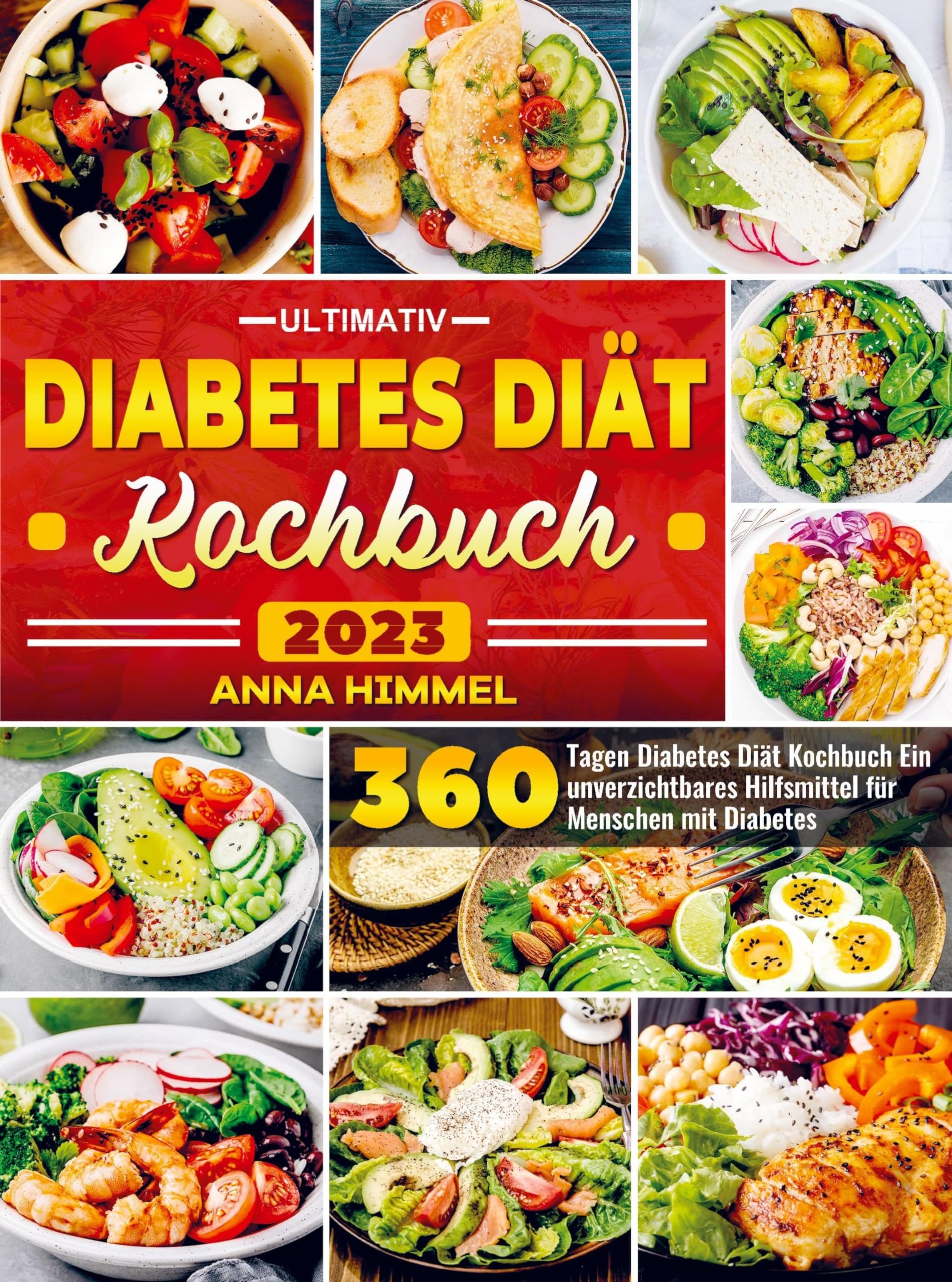 Ultimativ Diabetes Diät Kochbuch 2023: 360 Tagen Diabetes Diät Kochbuch Ein unverzichtbares Hilfsmittel für Menschen mit Diabetes Leisure, Home & Garden