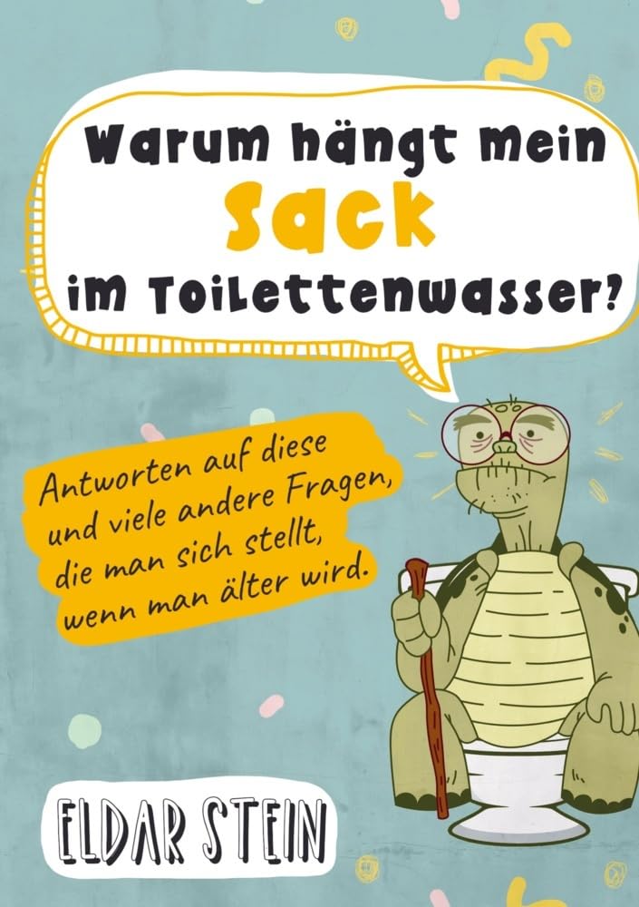 Warum hängt mein Sack im Toilettenwasser? Humour & Satire