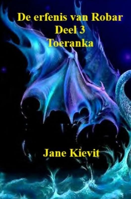 De erfenis van Robar - Deel 3 - Toeranka Novels & Short Stories