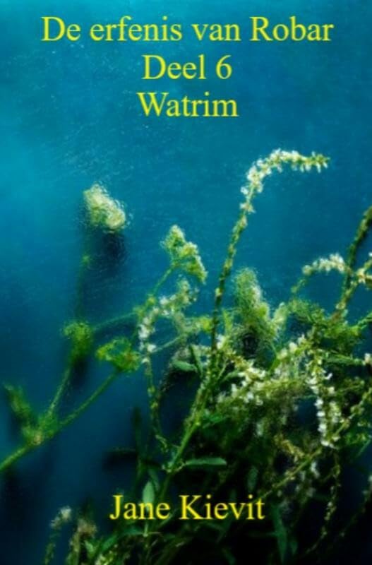 De erfenis van Robar - Deel 6 - Watrim Novels & Short Stories