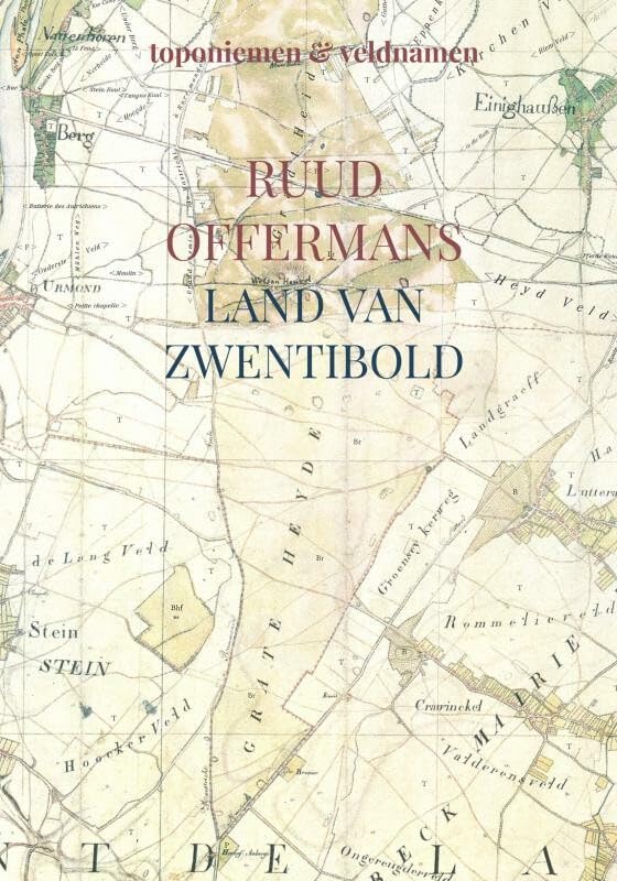 Land van Zwentibold: toponiemen & veldnamen Geology & Geography