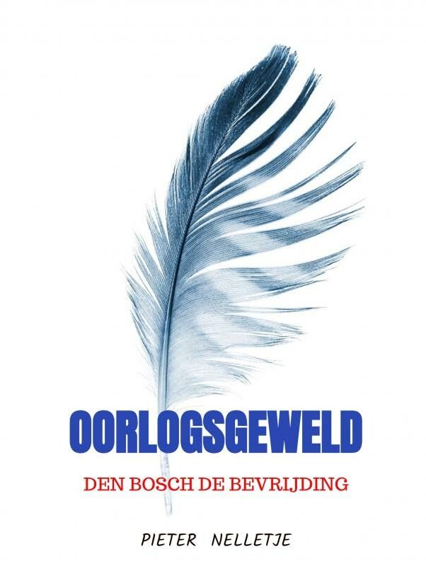 OORLOGSGEWELD: DEN BOSCH DE BEVRIJDING Memories