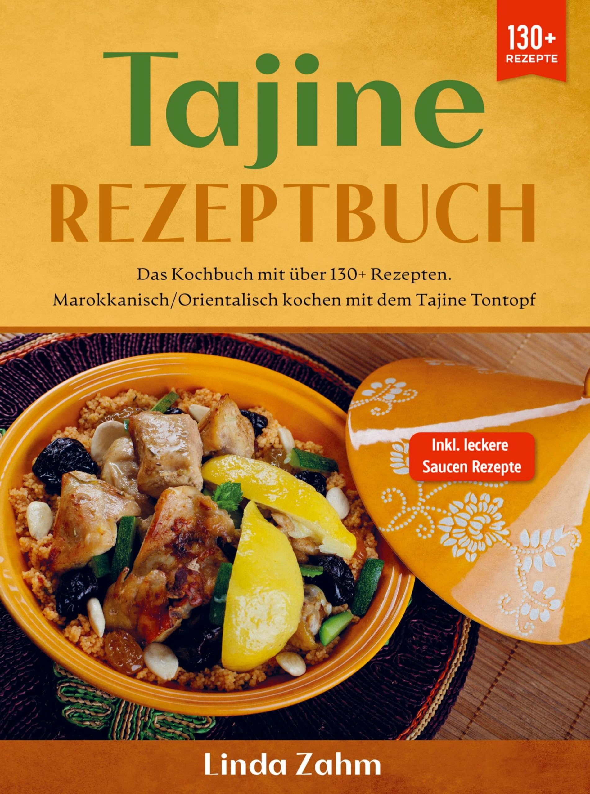 Tajine Rezeptbuch: Das Kochbuch mit über 130+ Rezepten. Marokkanisch/orientalisch kochen mit dem Tajine Tontopf Leisure, Home & Garden